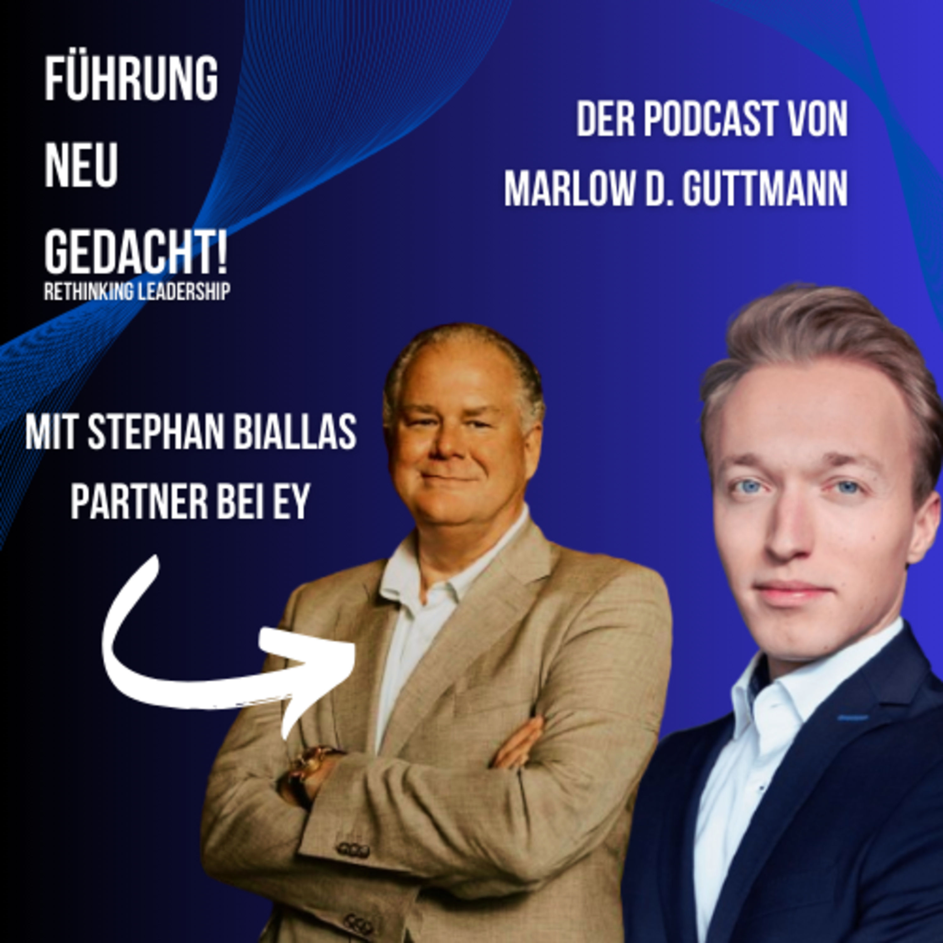 Digitale Transformation, KI und Co. – Was Unternehmen wirklich wissen müssen! Mit Stephan Biallas - Partner bei EY (Folge 6)
