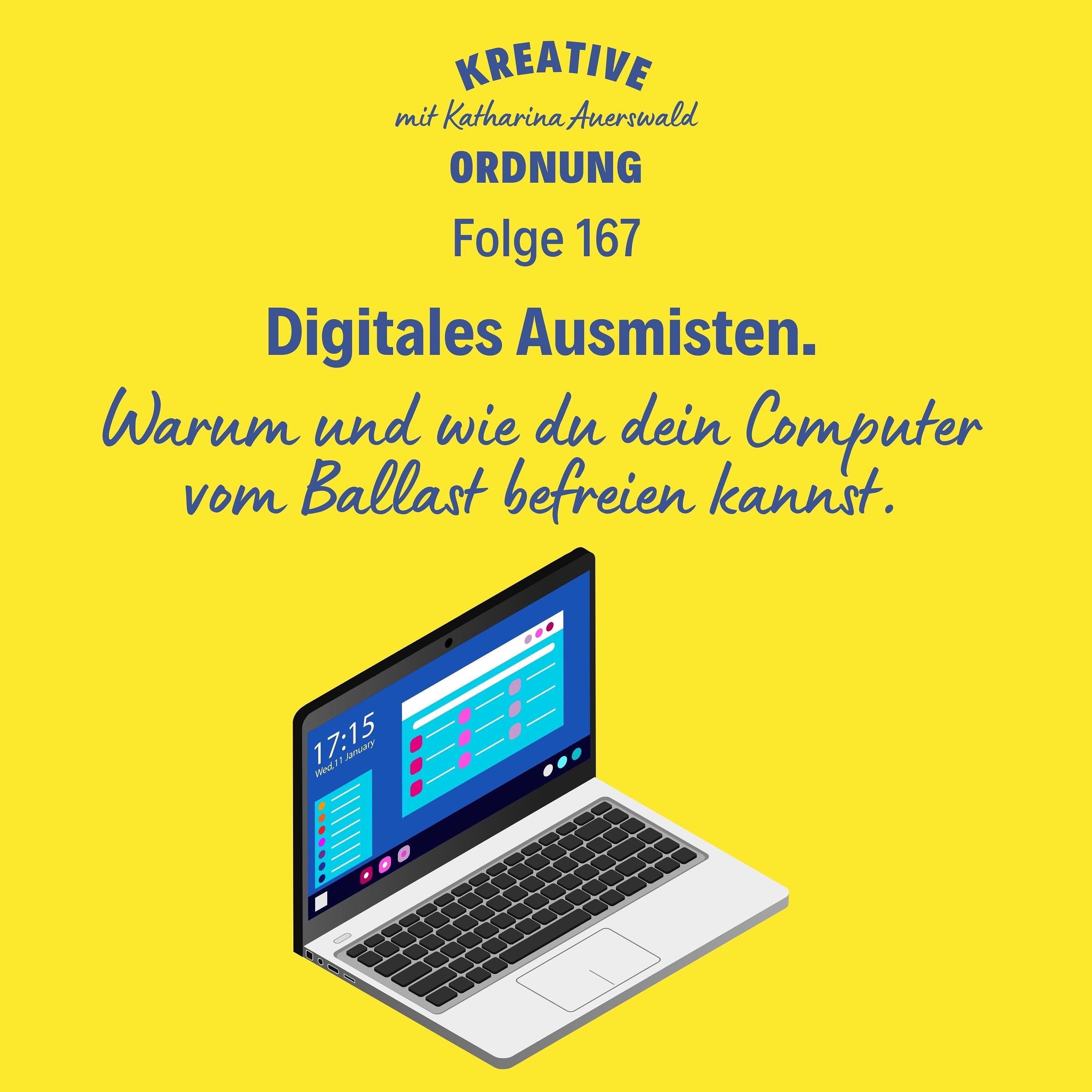 Digitales Ausmisten. (Episode 167)