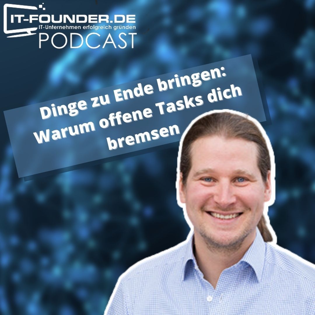 Dinge zu Ende bringen: Warum offene Tasks dich bremsen #182