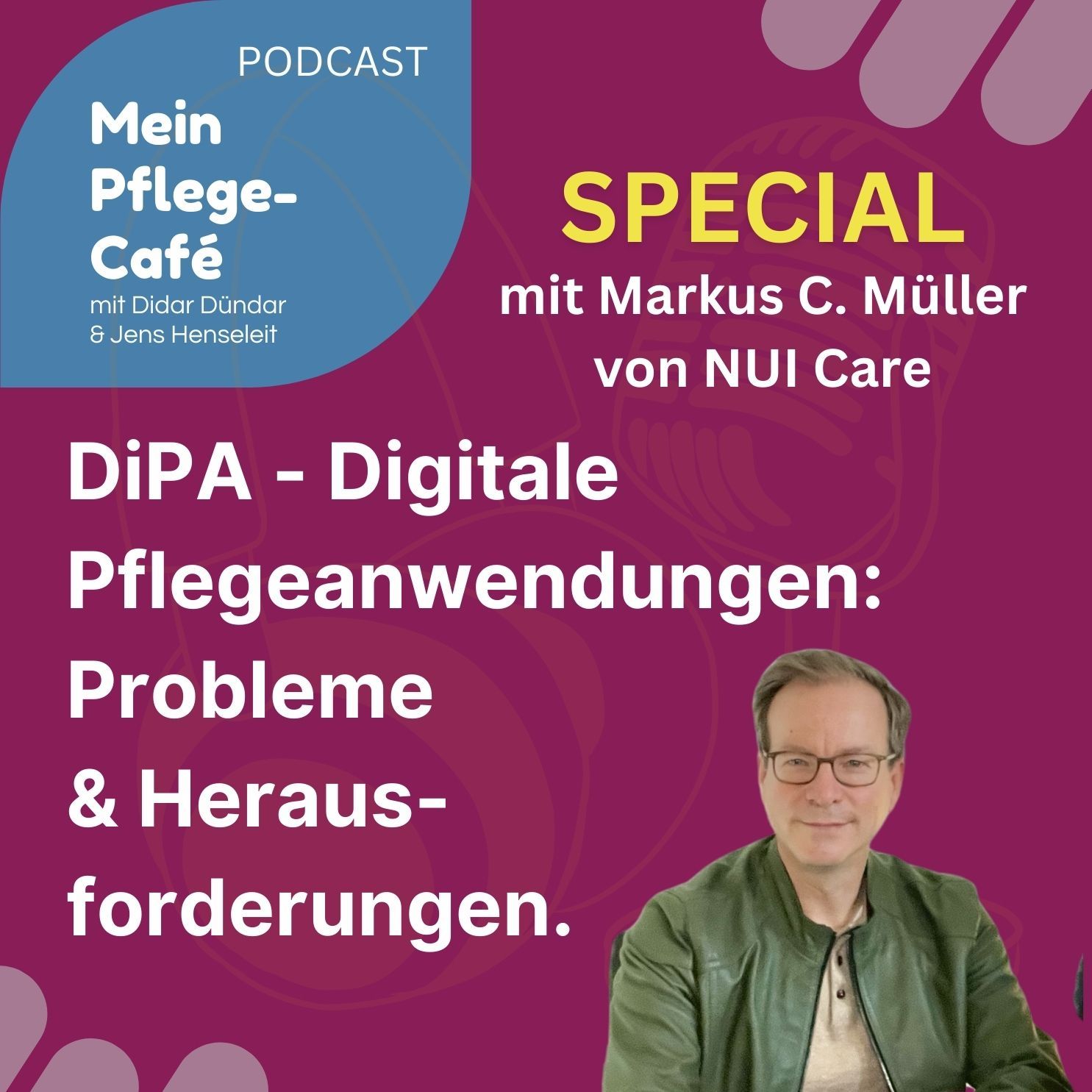 DiPA - Digitale Pflegeanwendungen mit Markus C. Müller von NUI Care