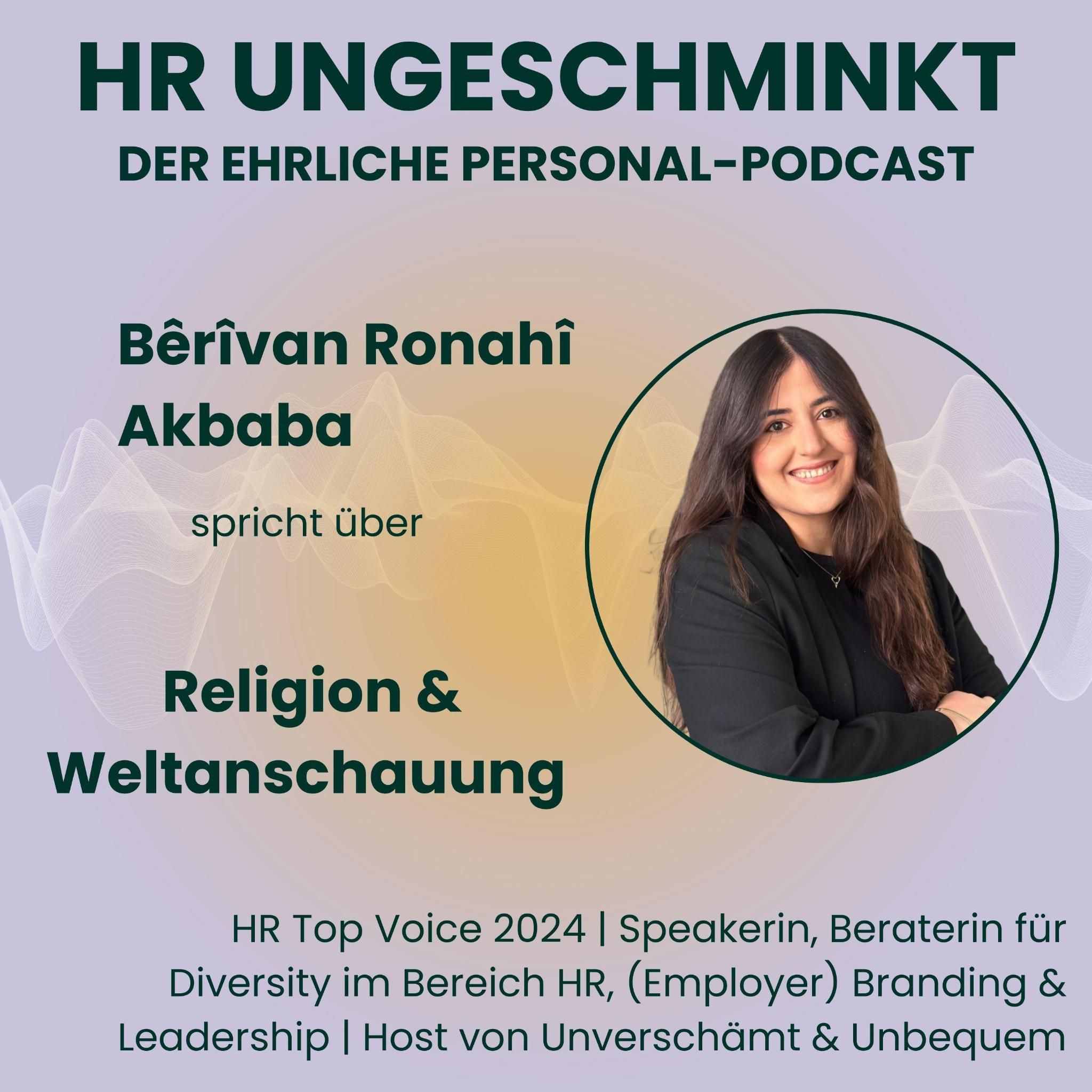 Diversity-Special: Dimension 7 von 7: Religion & Weltanschauung (mit Bêrîvan Ronahî Akbaba)