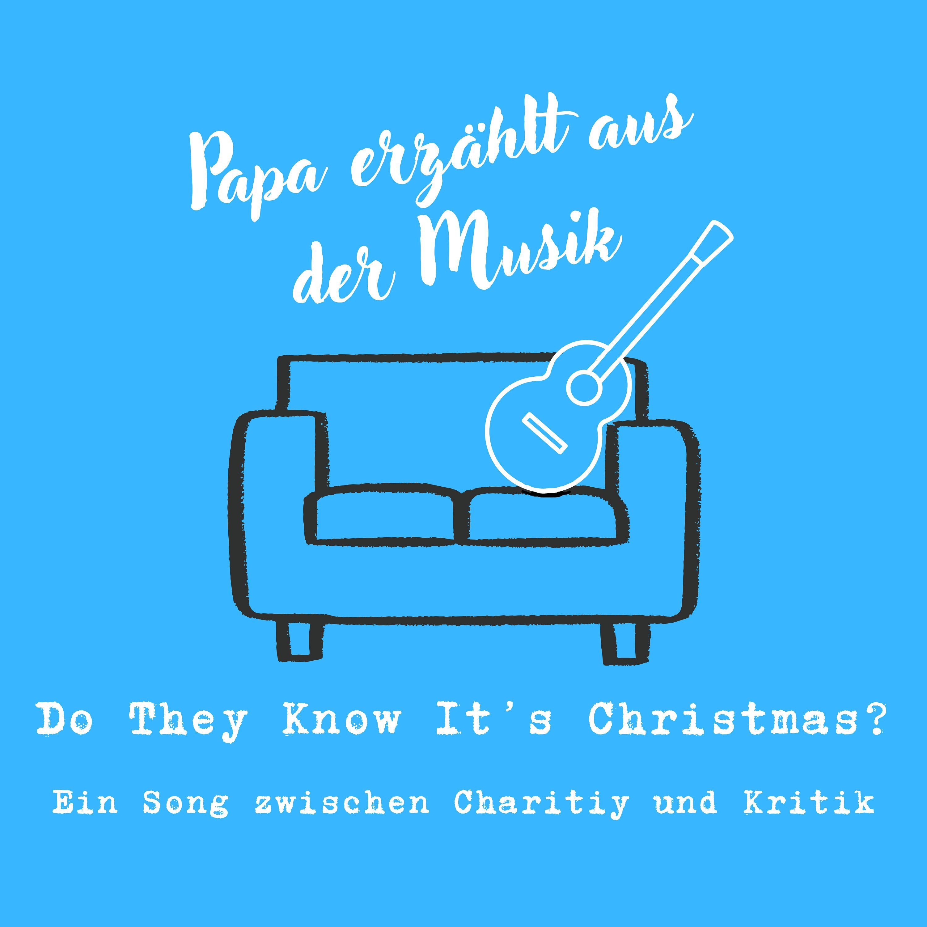 Do They Know It's Christmas? - Ein Song zwischen Charity und Kritik