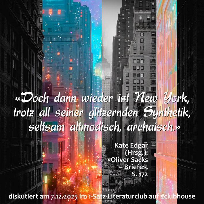 «Doch dann wieder ist New York, trotz all seiner glitzernden Synthetik, seltsam altmodisch, archaisch.»