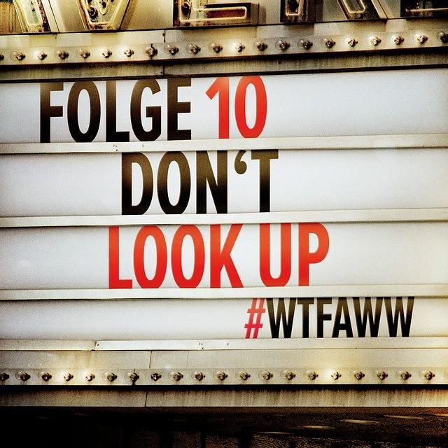 Don't Look Up | Episode 10 | WTFAWW