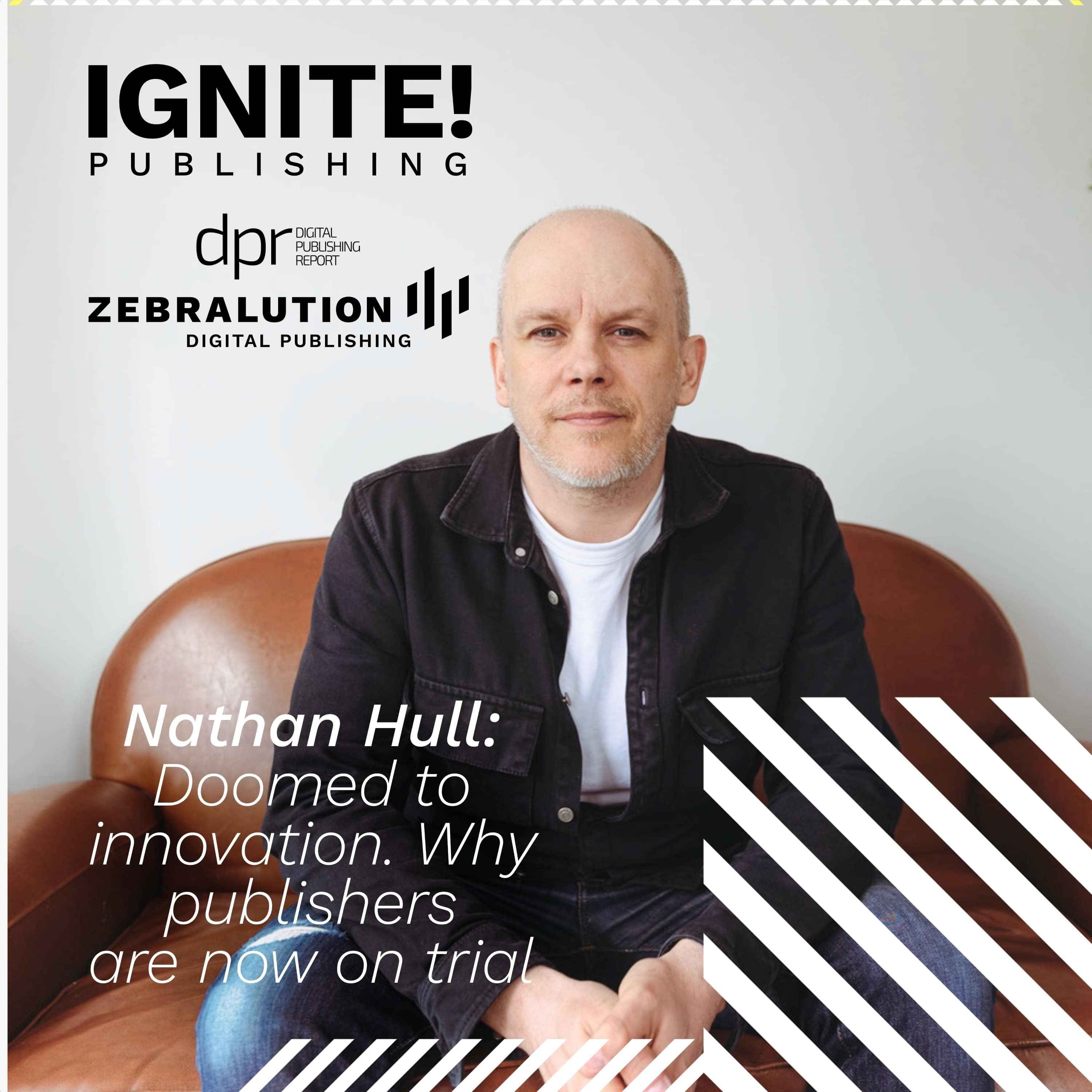 Doomed to innovation. Why publishers are now on trial – Nathan Hull
