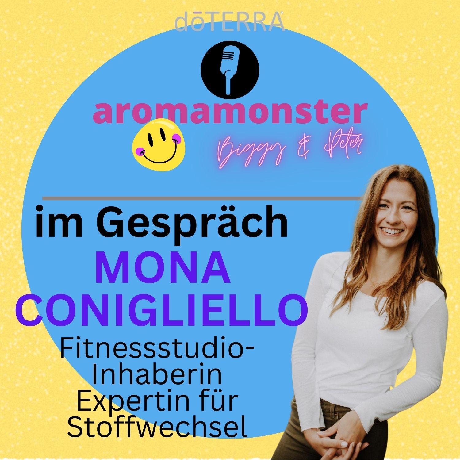 doTERRA-LEADER im Gespräch mit MONA CONIGLIELLO