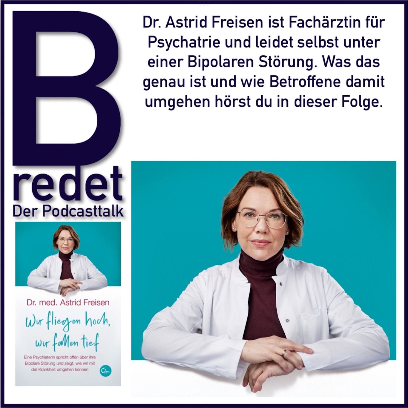Dr. Astrid Freisen ist Fachärztin für Psychatrie und leidet selbst an einer Bipolaren Störung.