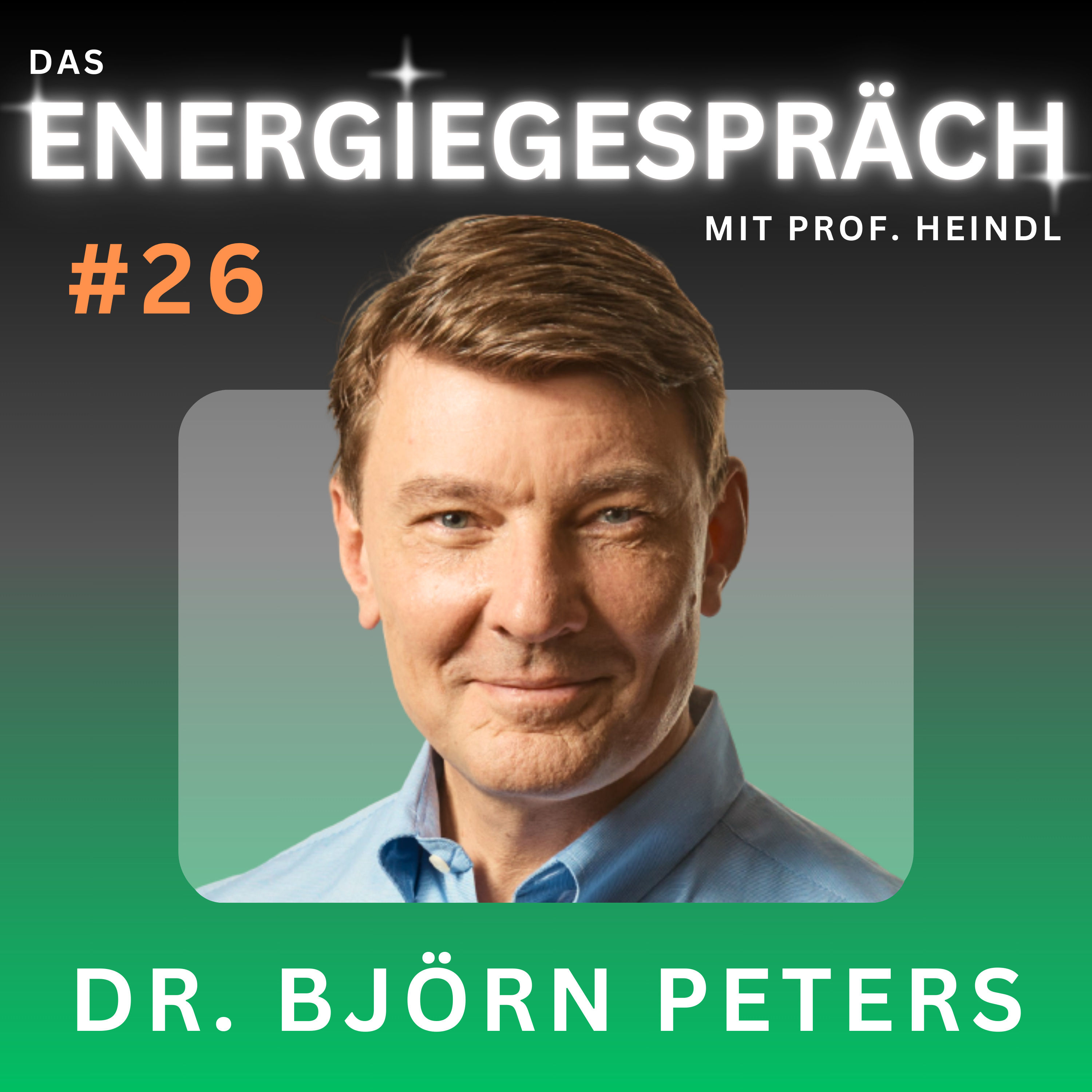 Dr. Björn Peters: Ökologischer Realismus, neue KKW, Humanismus | Eduard Heindl Energiegespräch #026