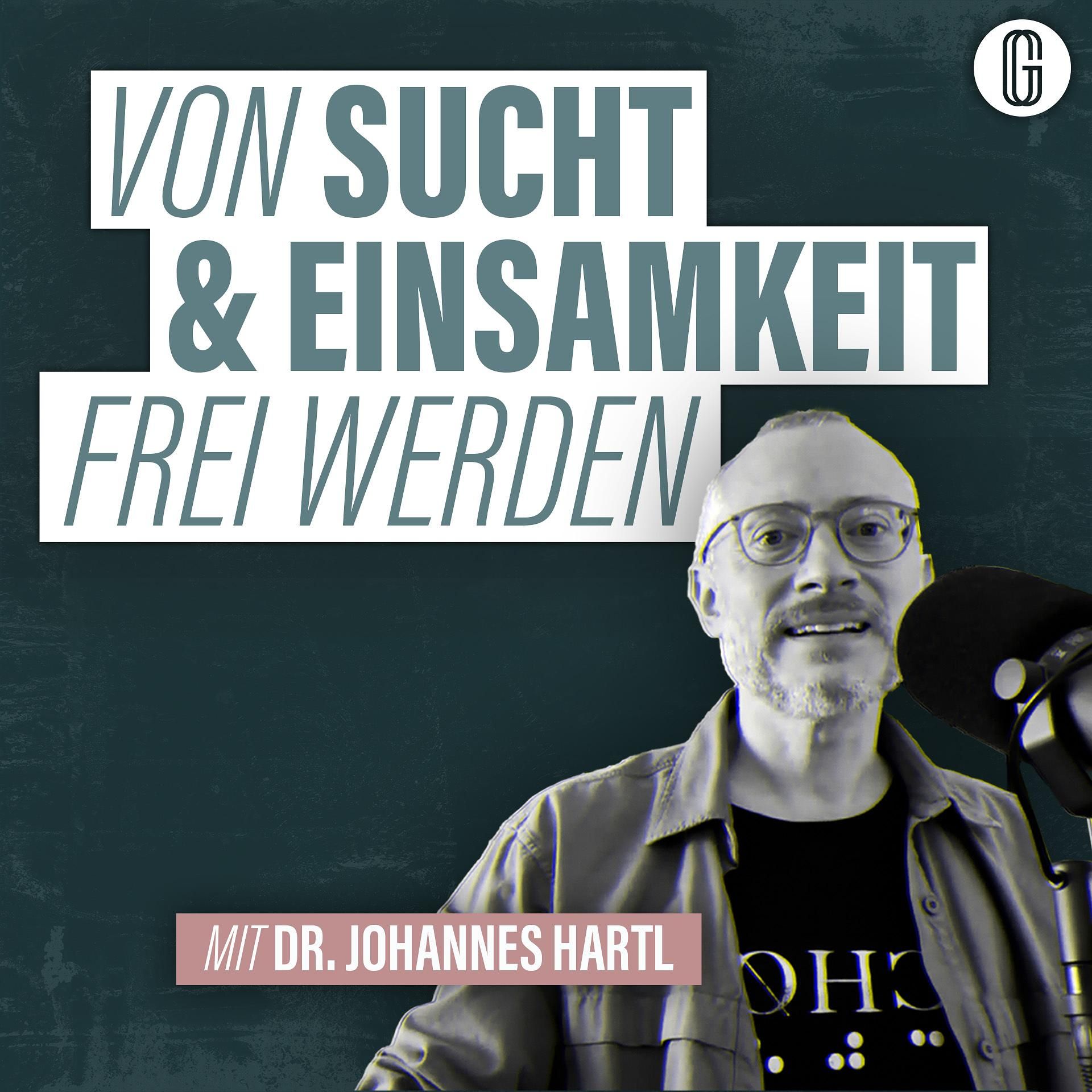 Dr. Johannes Hartl über Einsamkeit, Sucht & Social Media
