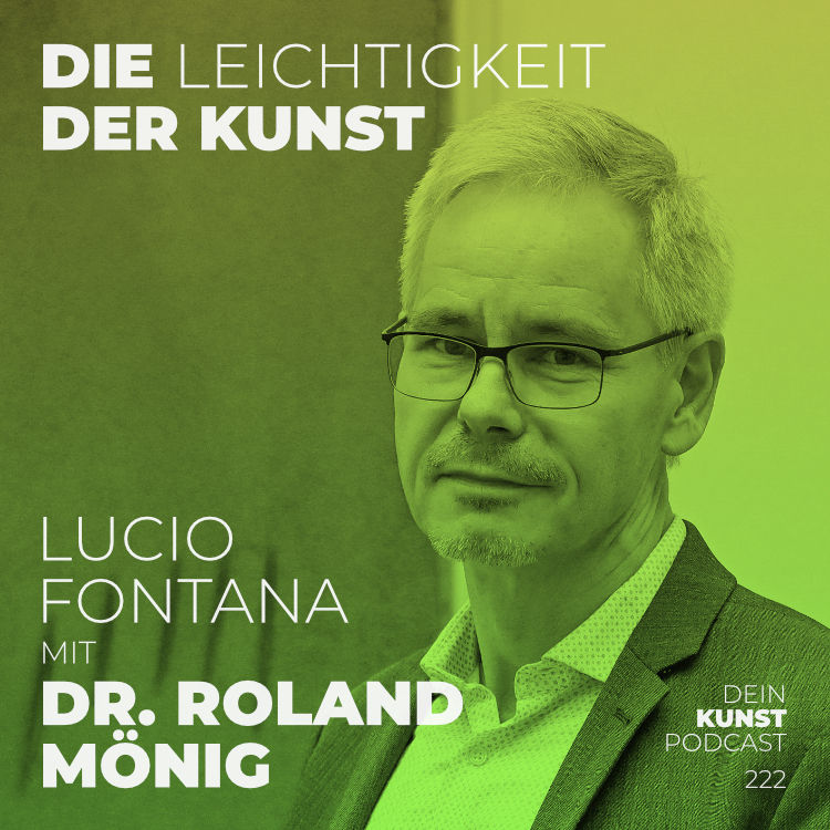 Dr. Roland Mönig: Lucio Fontana