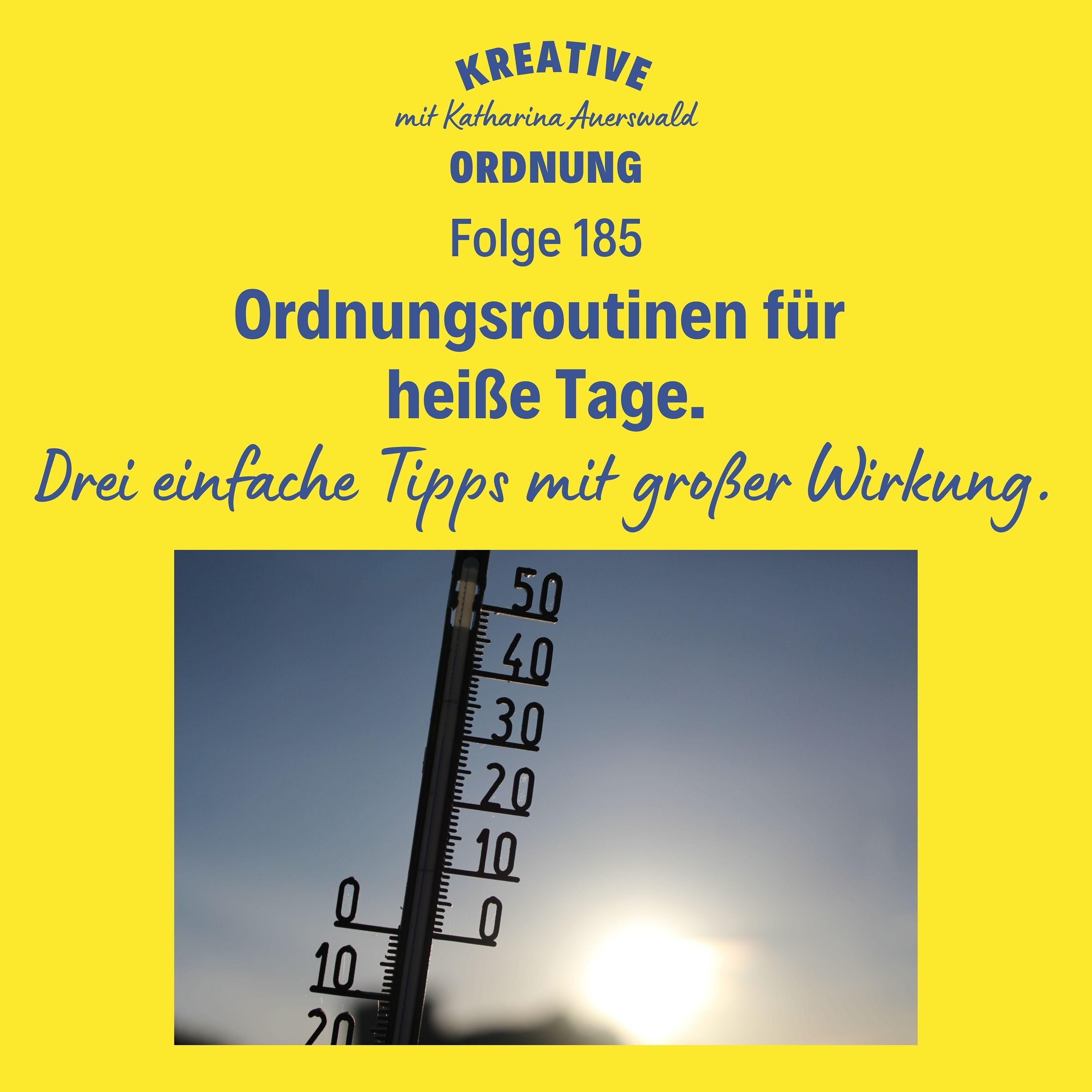 Drei Ordnungsroutinen für heiße Tage.