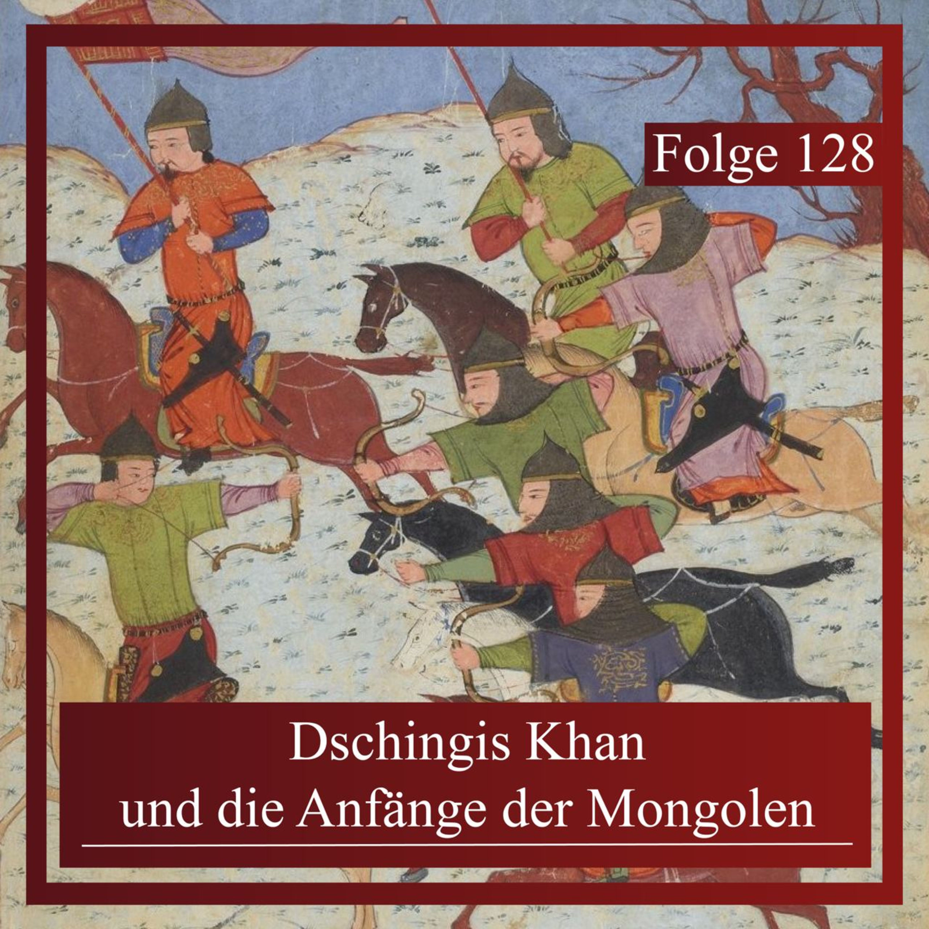 Dschingis Khan und die Anfänge der Mongolen