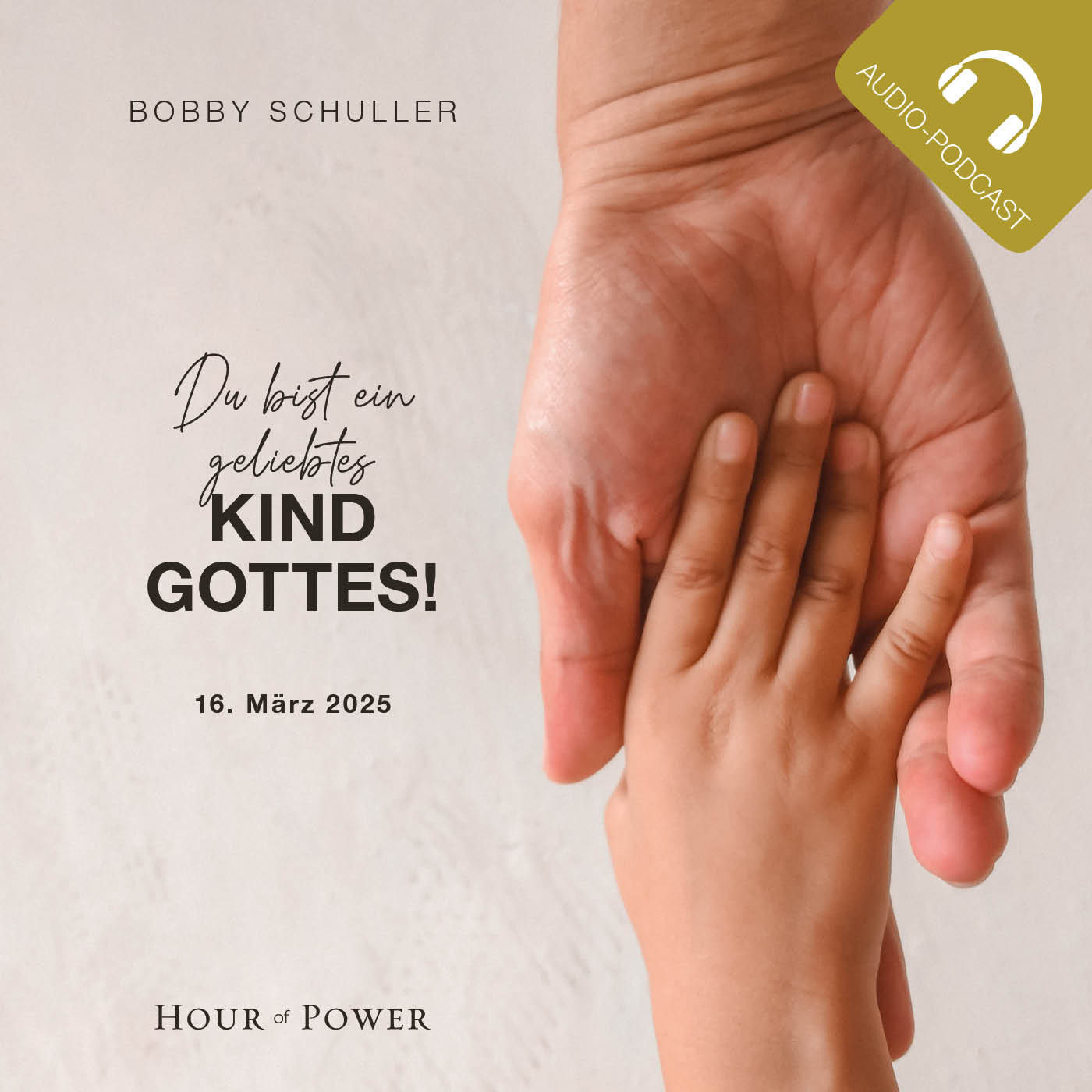 Du bist ein geliebtes Kind Gottes! - Predigt von Bobby Schuller