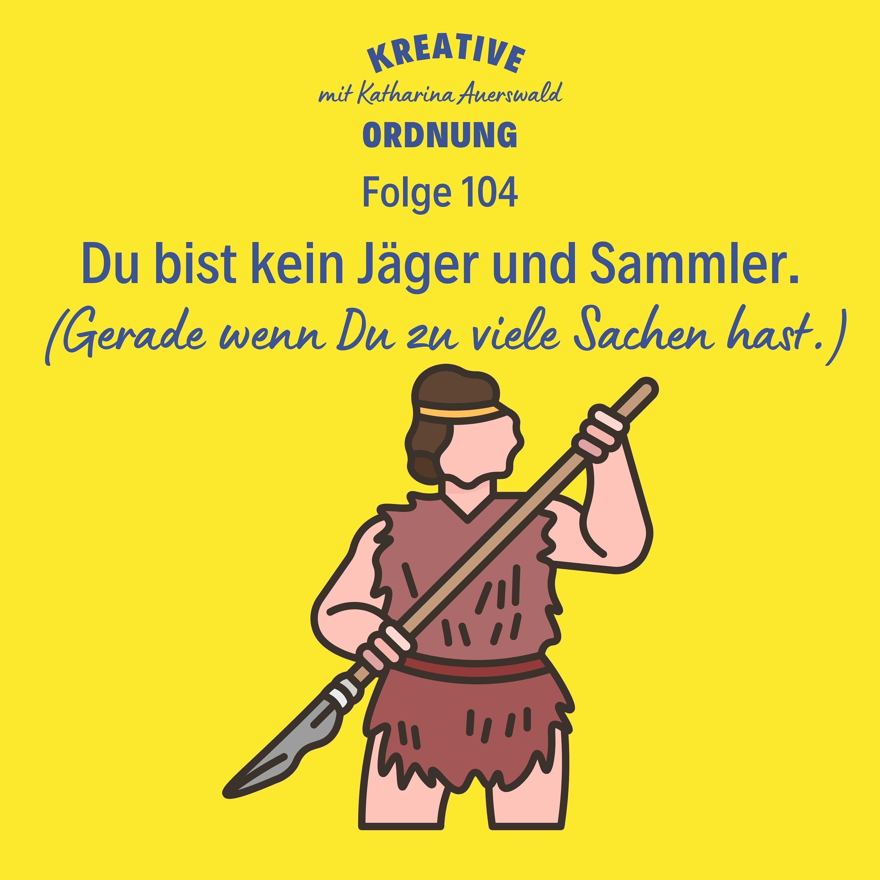 Du bist kein Jäger und Sammler (#104)