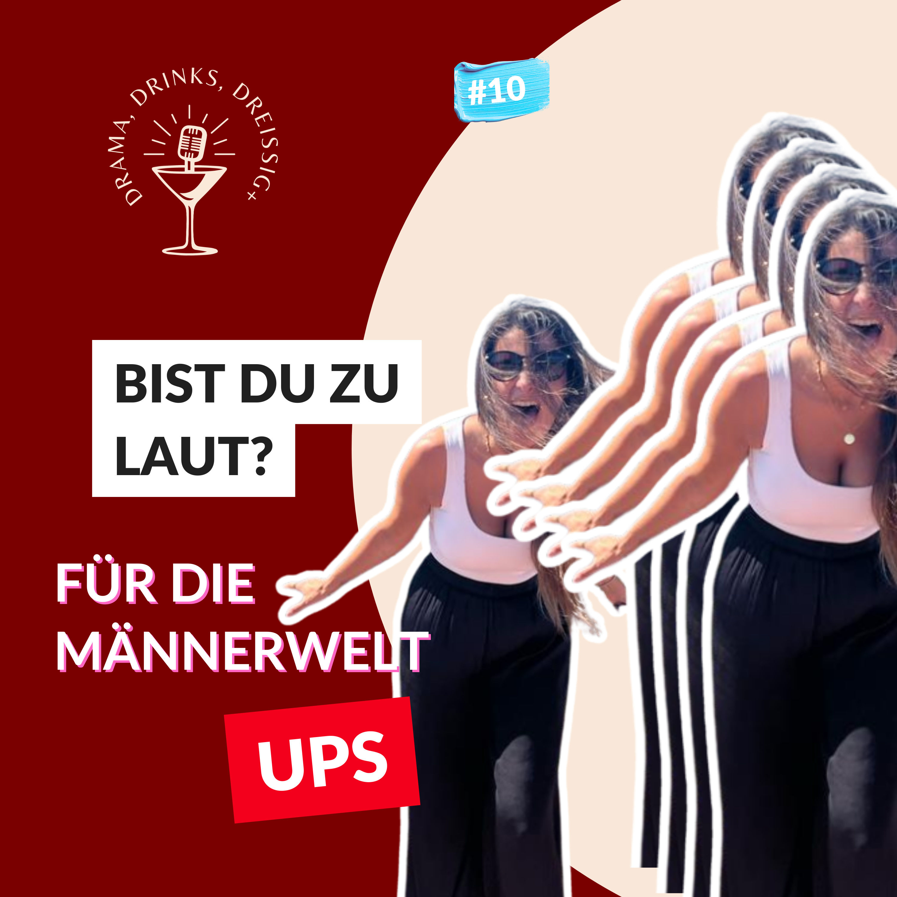 „Du bist zu laut!“ – Warum wir aufhören müssen, uns klein zu machen | Drama, Drinks, Dreißig+