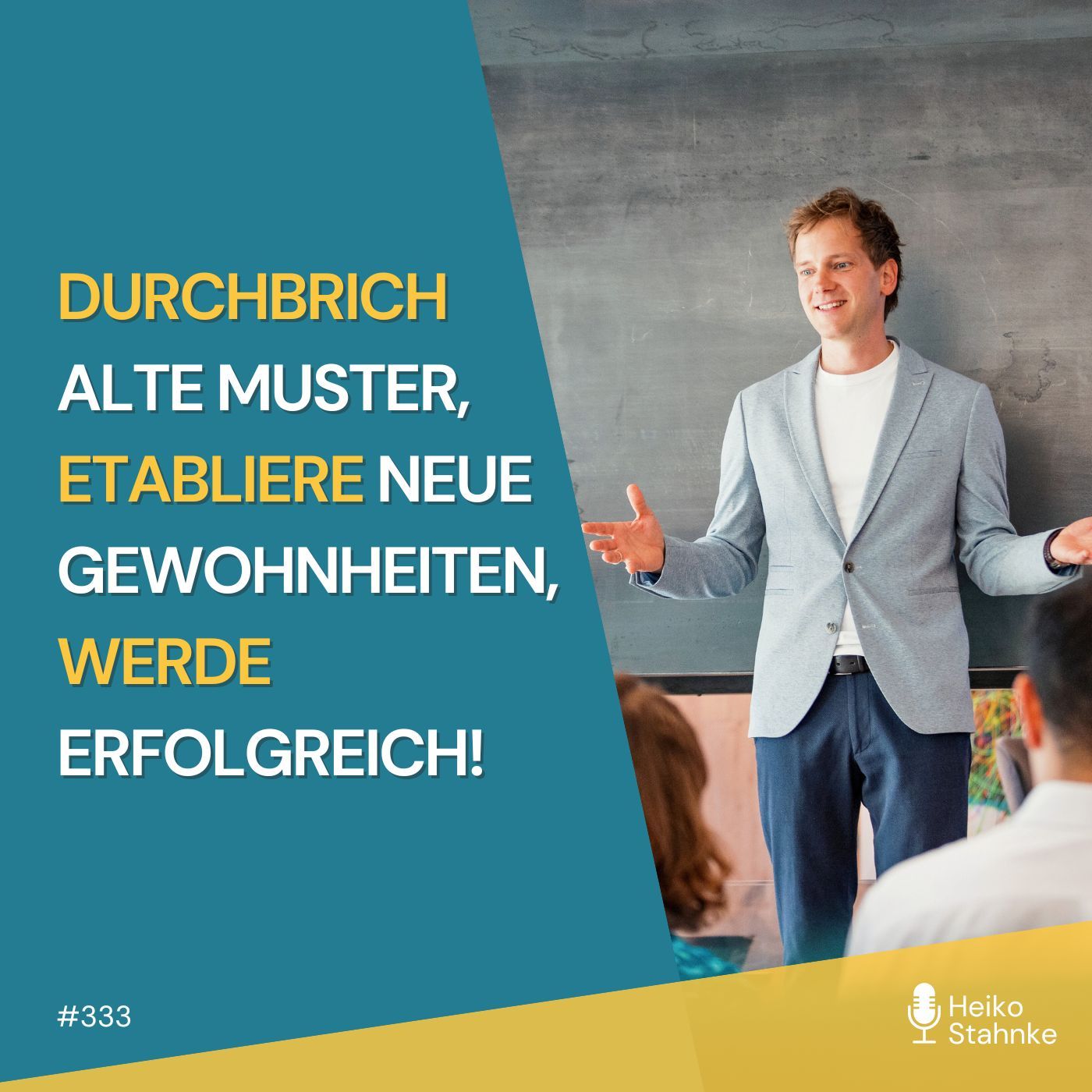 Durchbrich alte Muster, etabliere neue Gewohnheiten, werde erfolgreich! (#333)