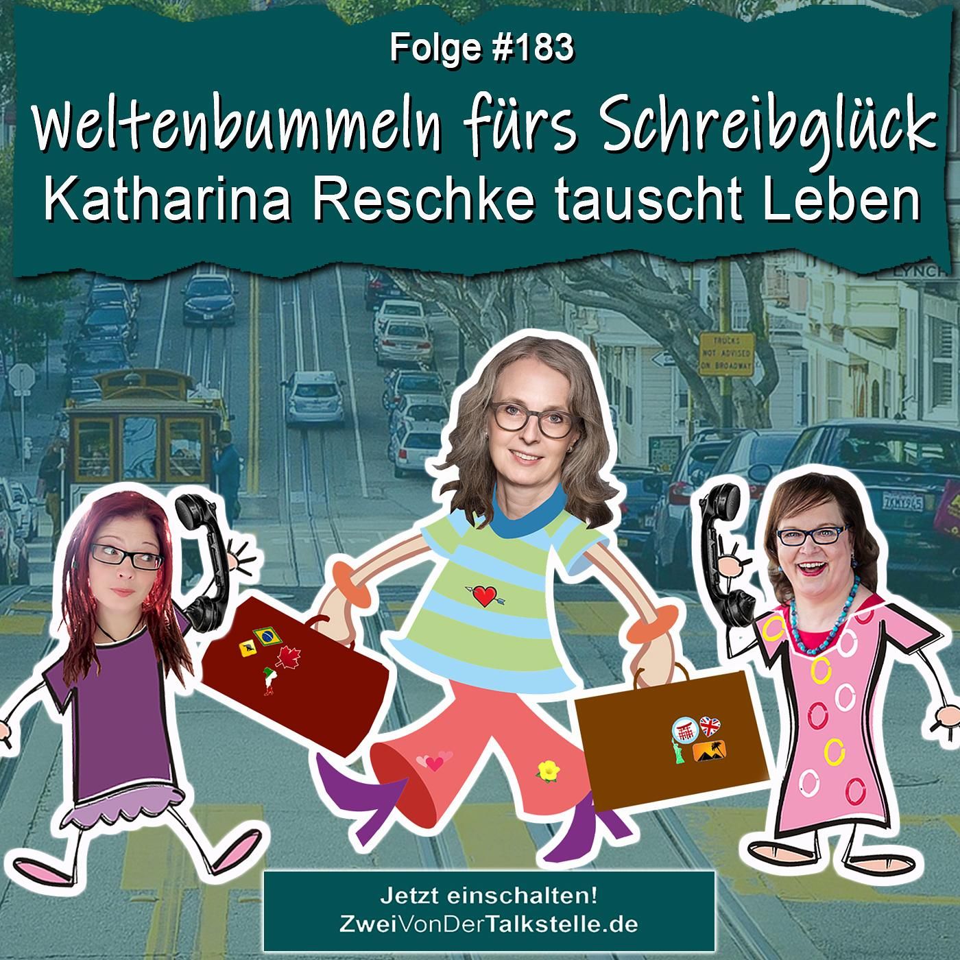 DZVDT #183 - Weltenbummeln fürs Schreibglück: Katharina Reschke tauscht Leben