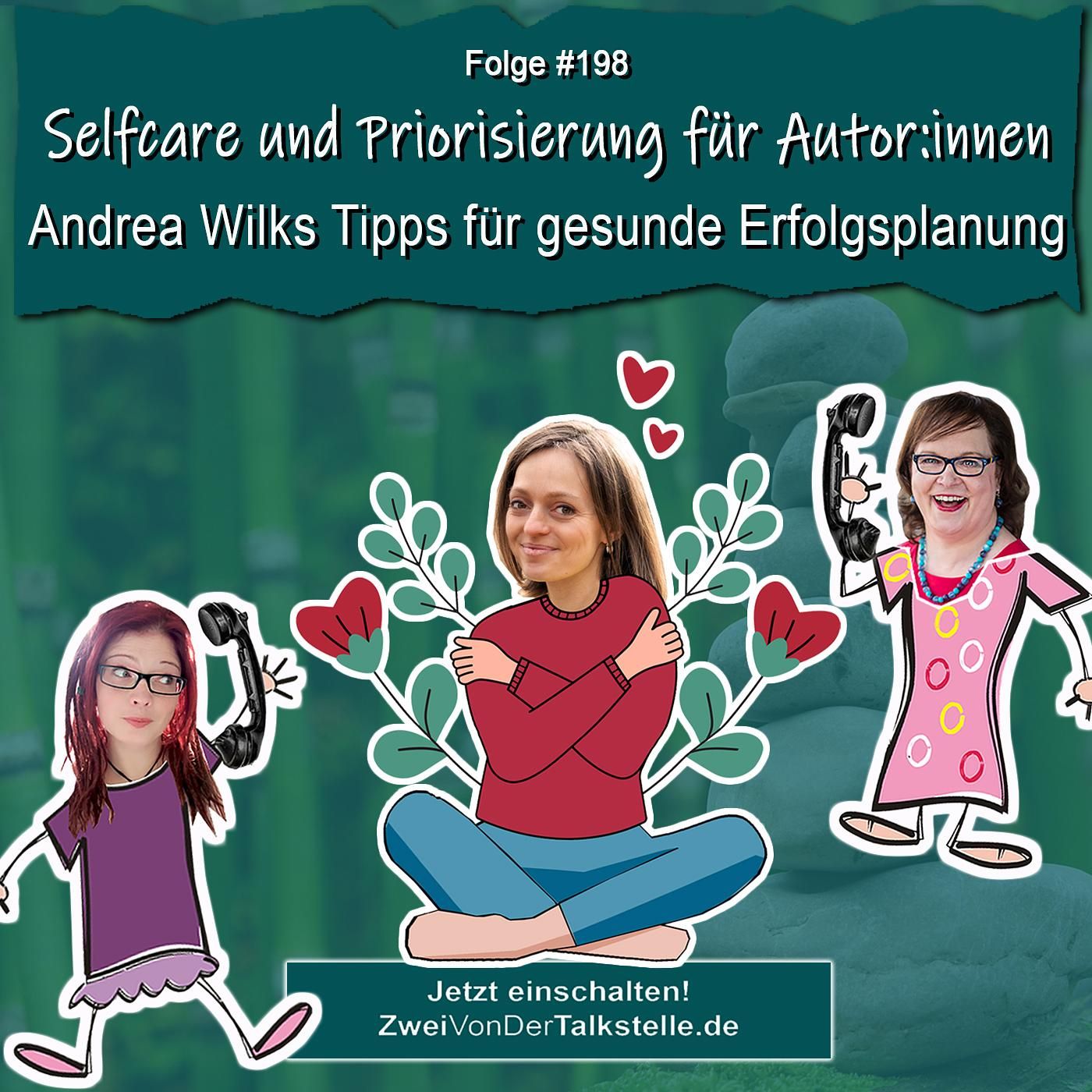 DZVDT #198 - Selfcare und Priorisierung für Autor:innen – Andrea Wilks Tipps für gesunde Erfolgsplanung