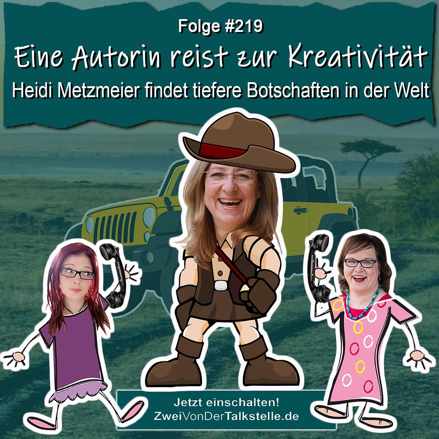 DZVDT #219 - Eine Autorin reist zur Kreativität: Heidi Metzmeier findet tiefere Botschaften in der Welt