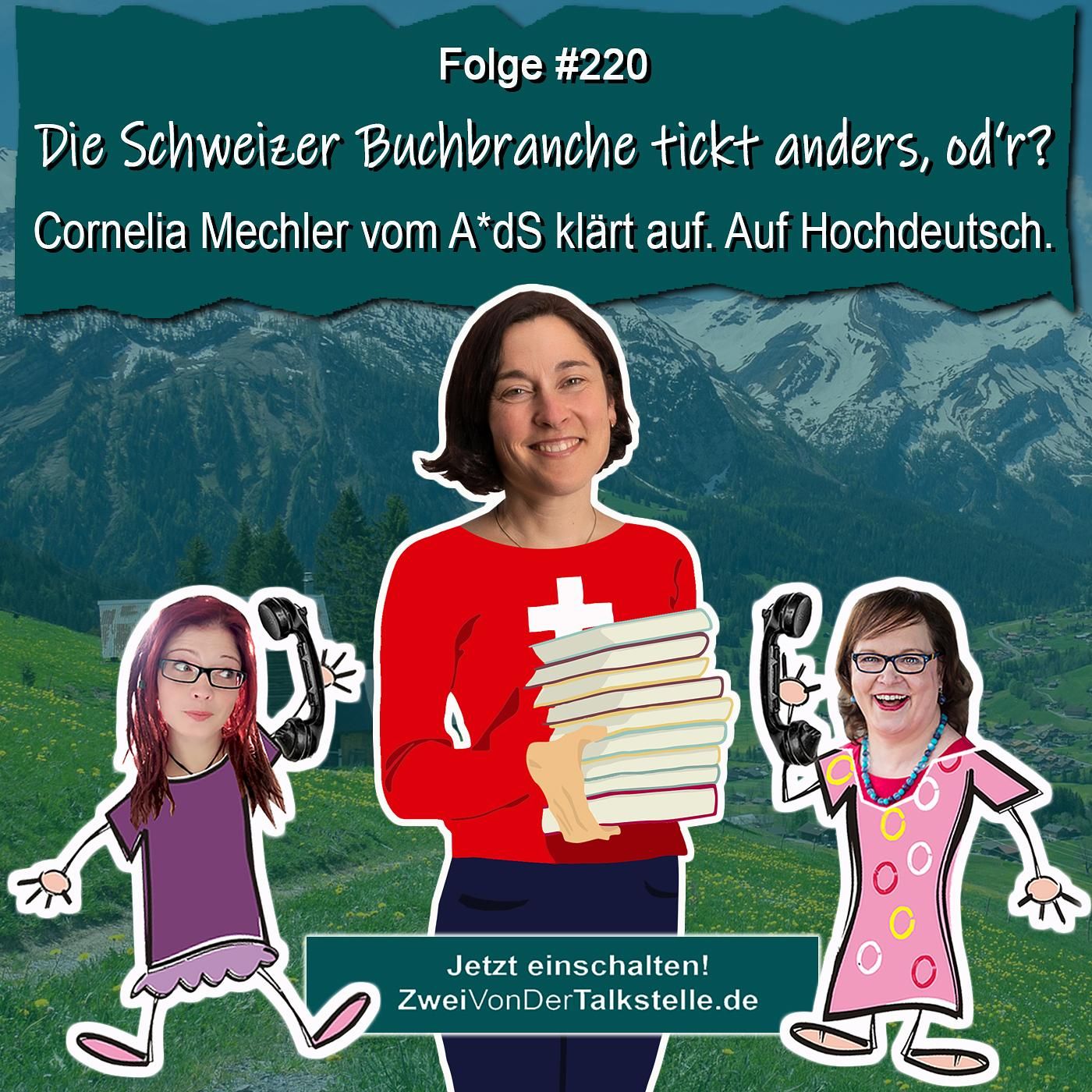 DZVDT #220 - Die Schweizer Buchbranche tickt anders, od‘r? Cornelia Mechler vom A*dS klärt auf. Auf Hochdeutsch.