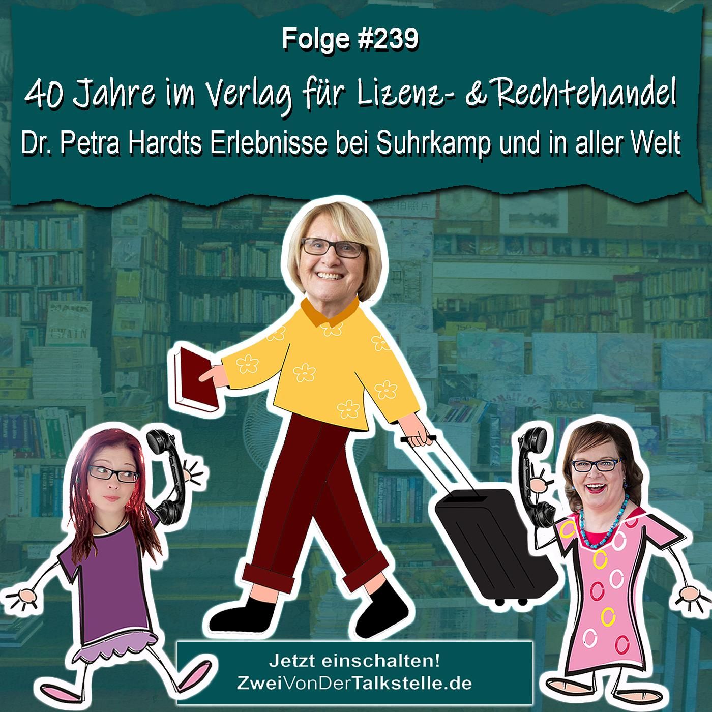 DZVDT #239 - 40 Jahre im Verlag für Lizenz- und Rechtehandel: Dr. Petra Hardts Erlebnisse bei Suhrkamp und in aller Welt