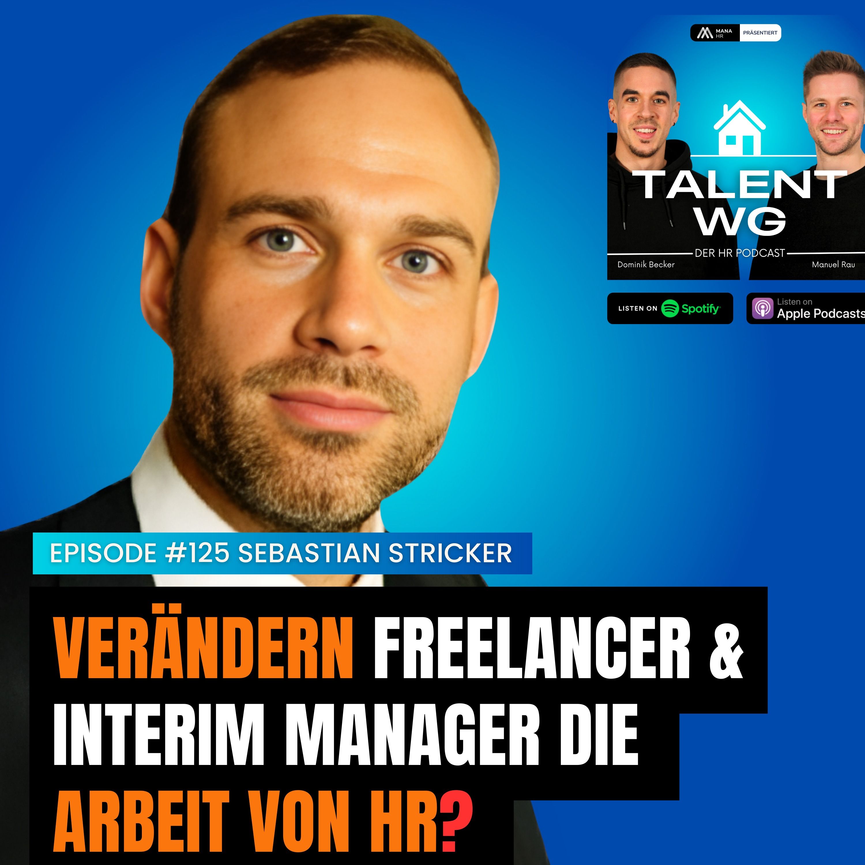 E125 - Verändern Freelancer & Interim Manager die Arbeit von HR? (mit Sebastian Stricker)