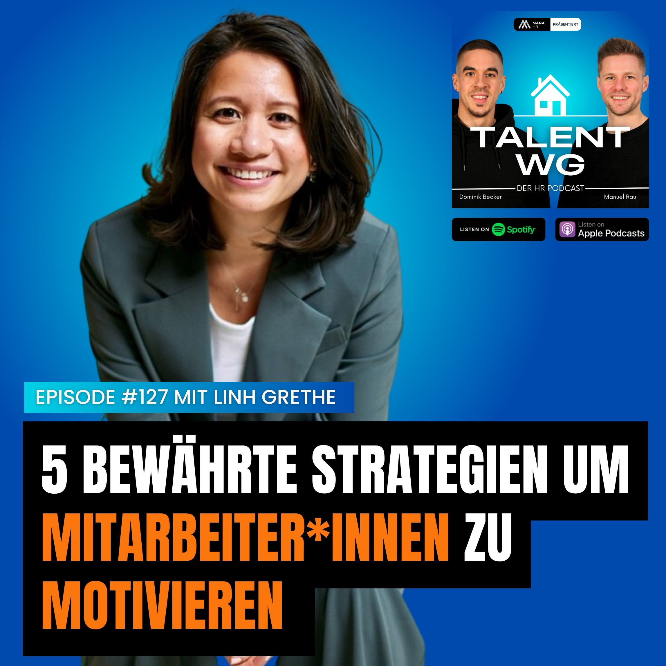 E127 - 5 bewährte Strategien um Mitarbeiter*innen zu motivieren (mit Linh Grethe)