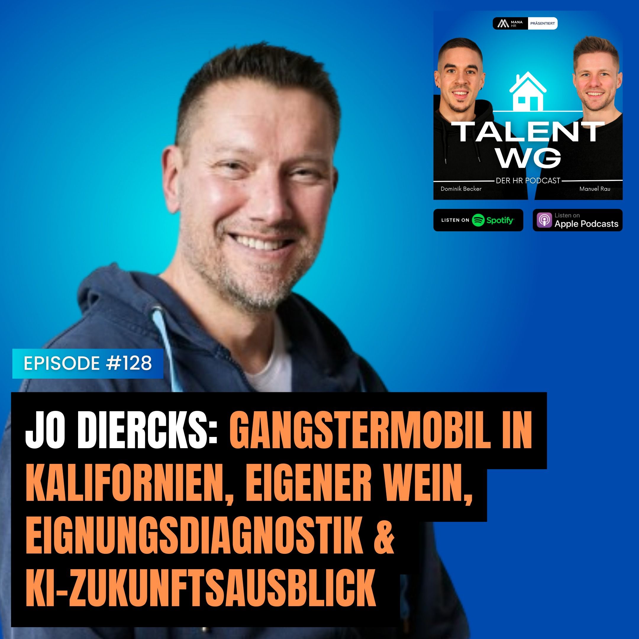 E128 - Jo Diercks: Gangstermobil in Kalifornien, eigener Wein, Eignungsdiagnostik und KI-Zukunftsausblick
