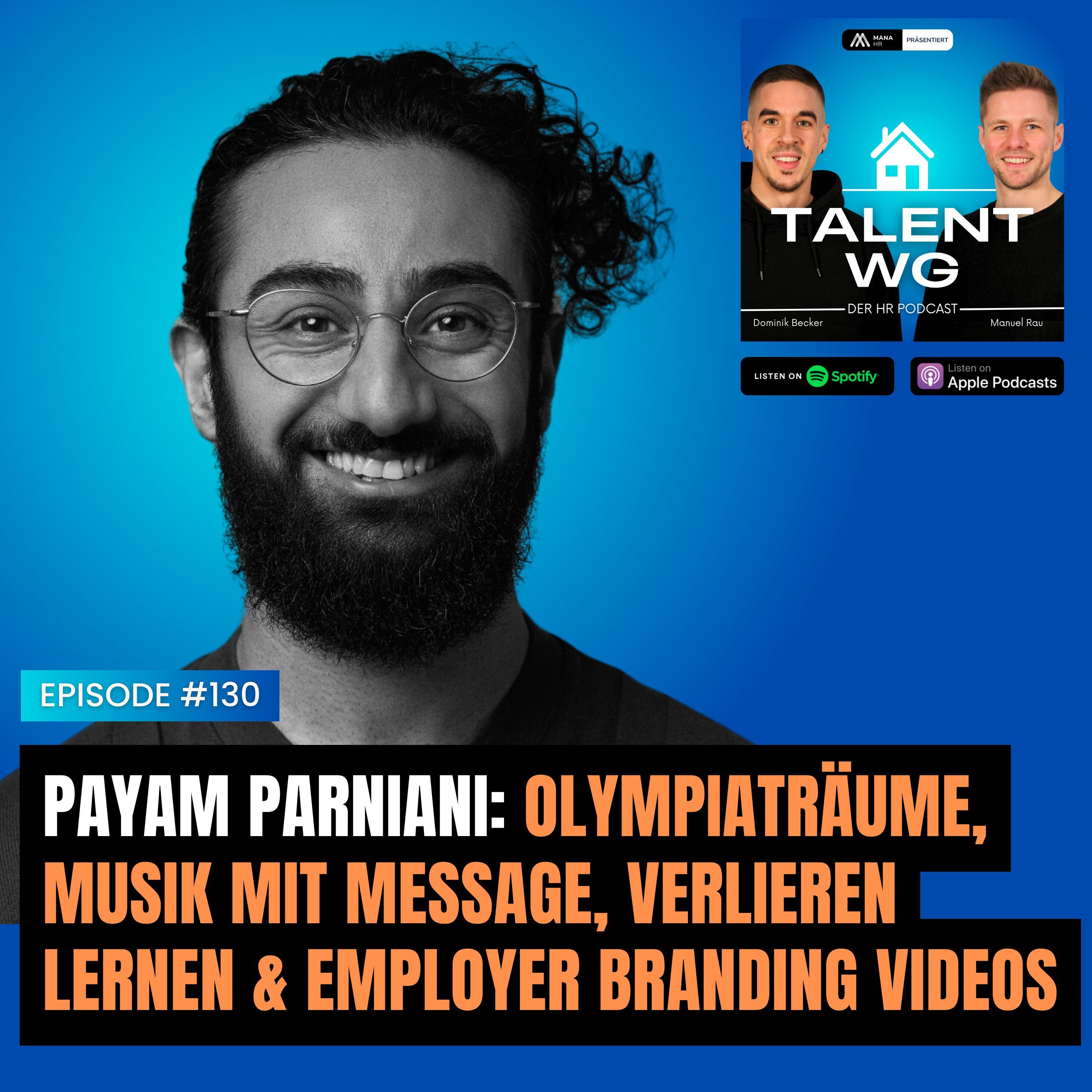 E130 - Payam Parniani: Olympiaträume, Musik mit Message, Verlieren lernen und Employer Branding Videos