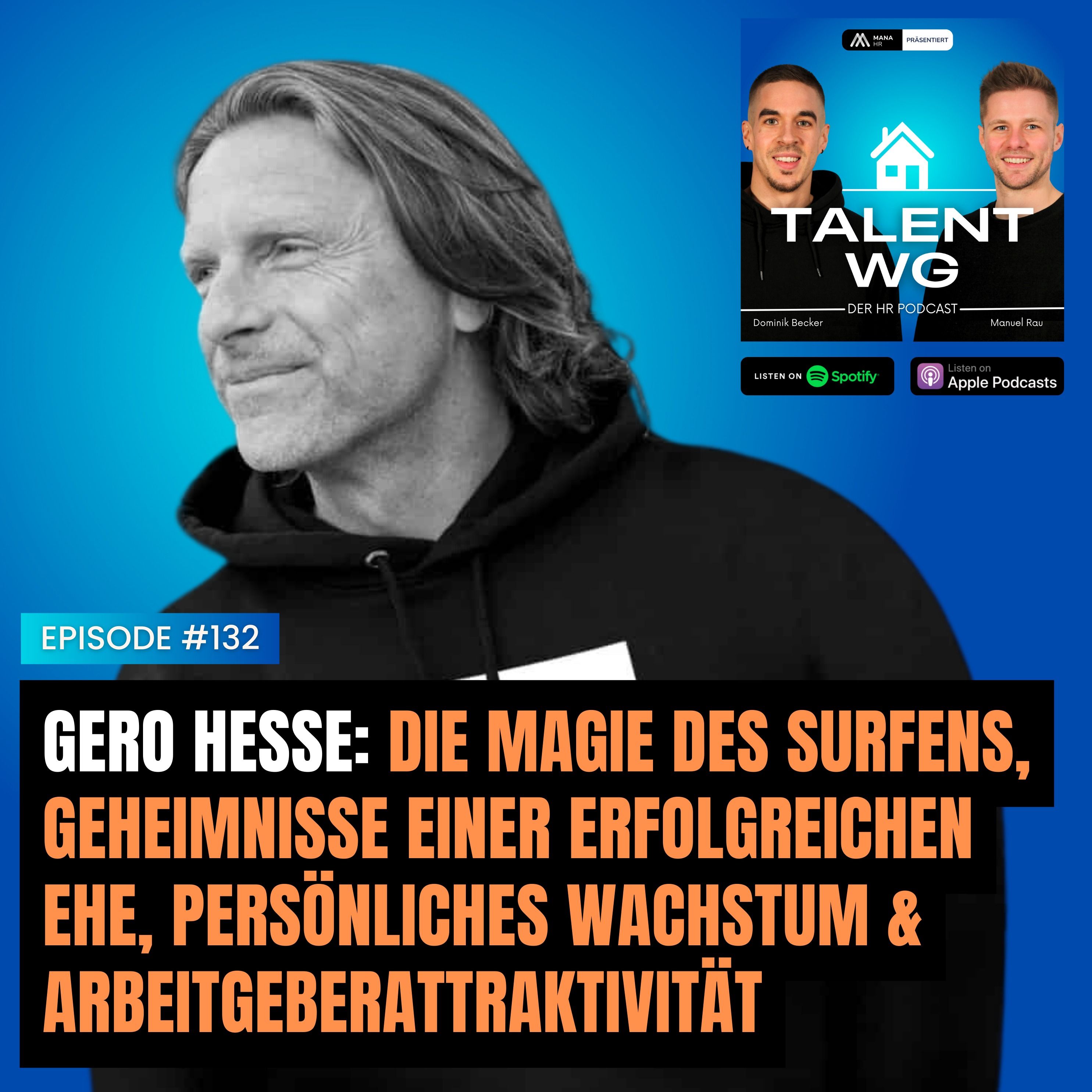 E132 - Gero Hesse: Magie des Surfens, Geheimnisse einer erfolgreichen Ehe, persönliches Wachstum & Arbeitgeberattraktivität