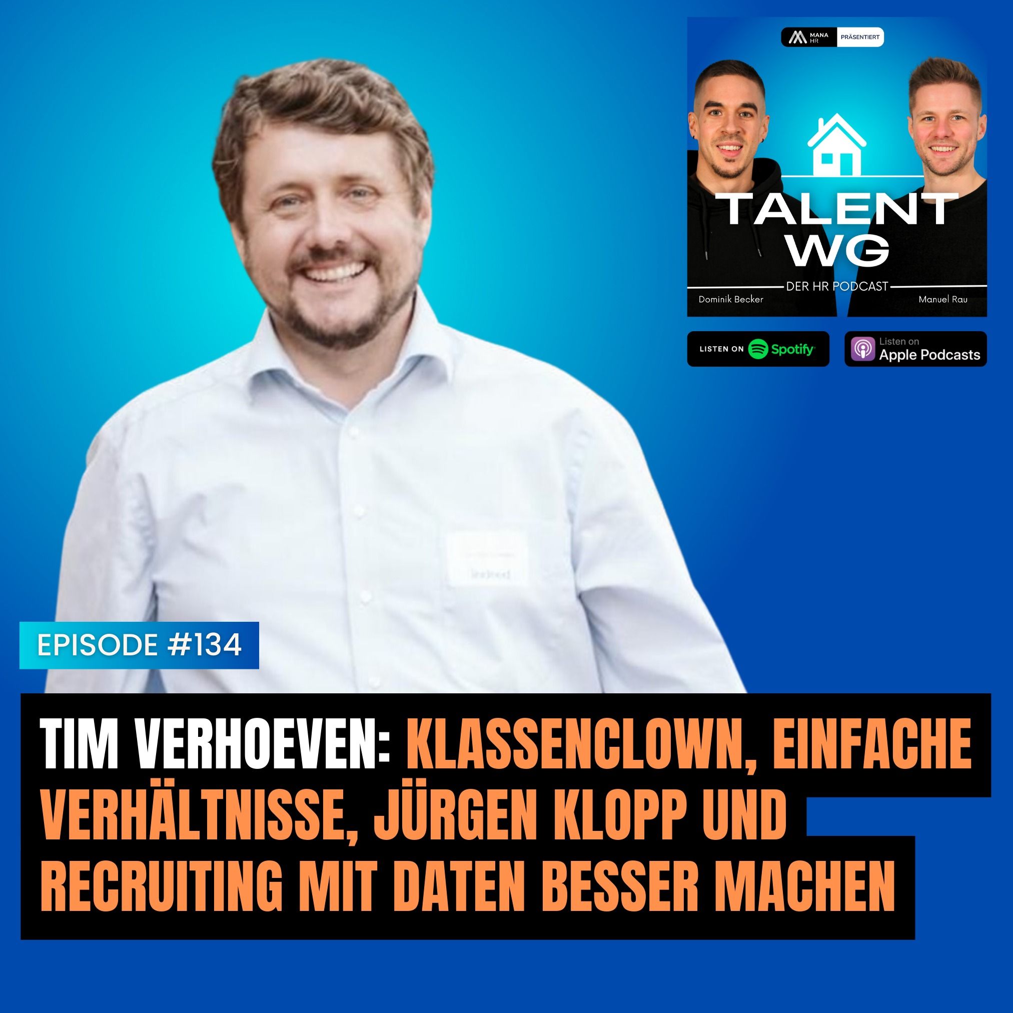 E134 - Tim Verhoeven: Klassenclown, einfache Verhältnisse im Ruhrpott, Jürgen Klopp und mit Daten Recruiting besser machen