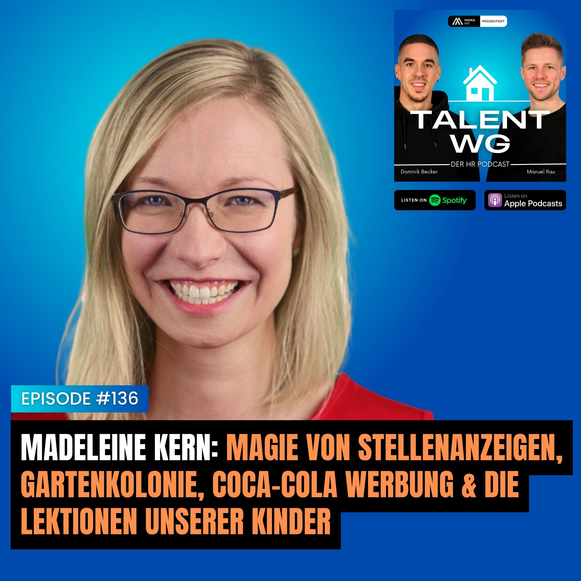 E136 - Madeleine Kern: Magie von Stellenanzeigen, Gartenkolonie, Coca-Cola Werbung und die Lektionen unserer Kinder