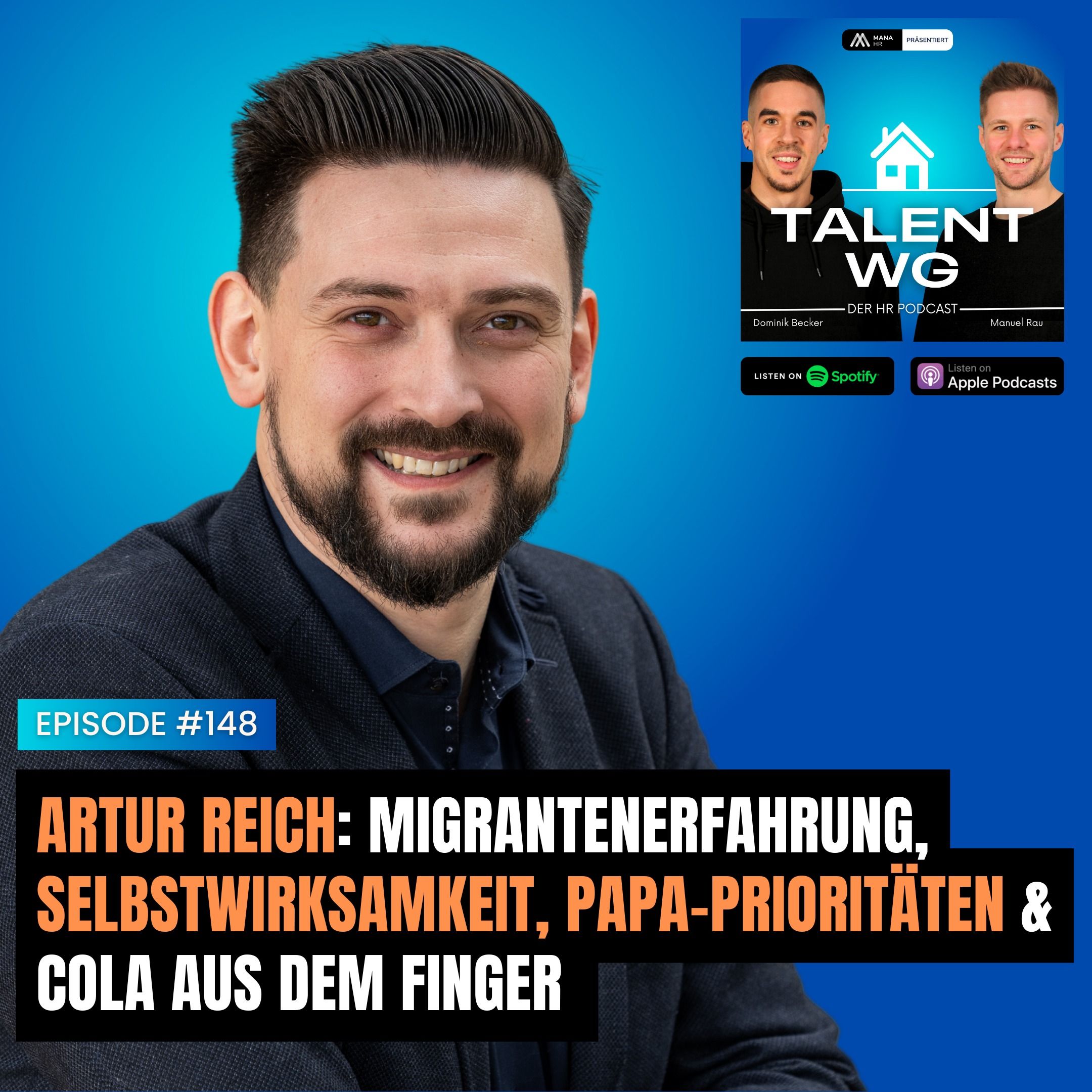 E148 - Artur Reich: Migrantenerfahrung, Selbstwirksamkeit, Papa-Prioritäten & Cola aus dem Finger
