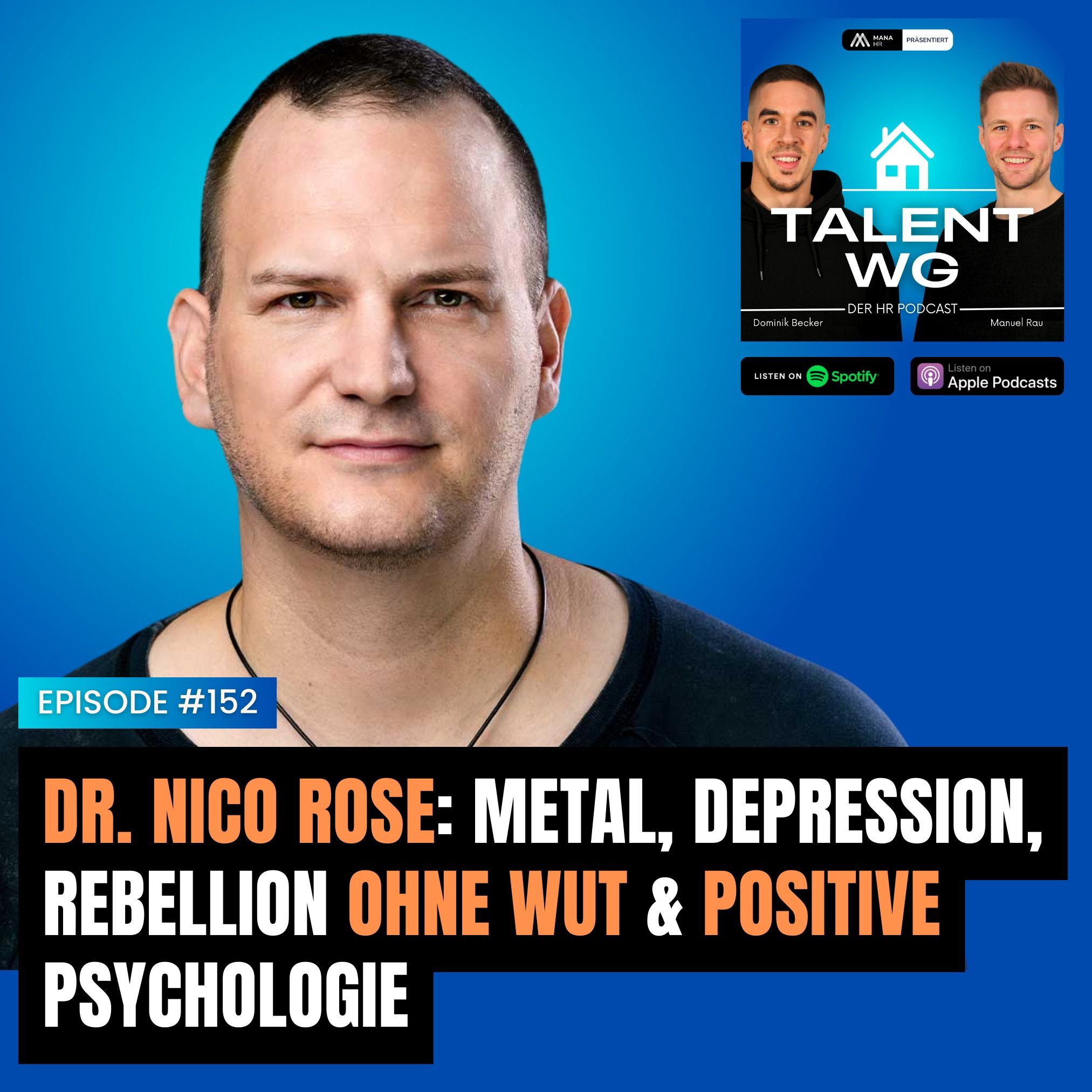 E152 – Dr. Nico Rose: Metal, Depression, Rebellion ohne Wut & positive Psychologie