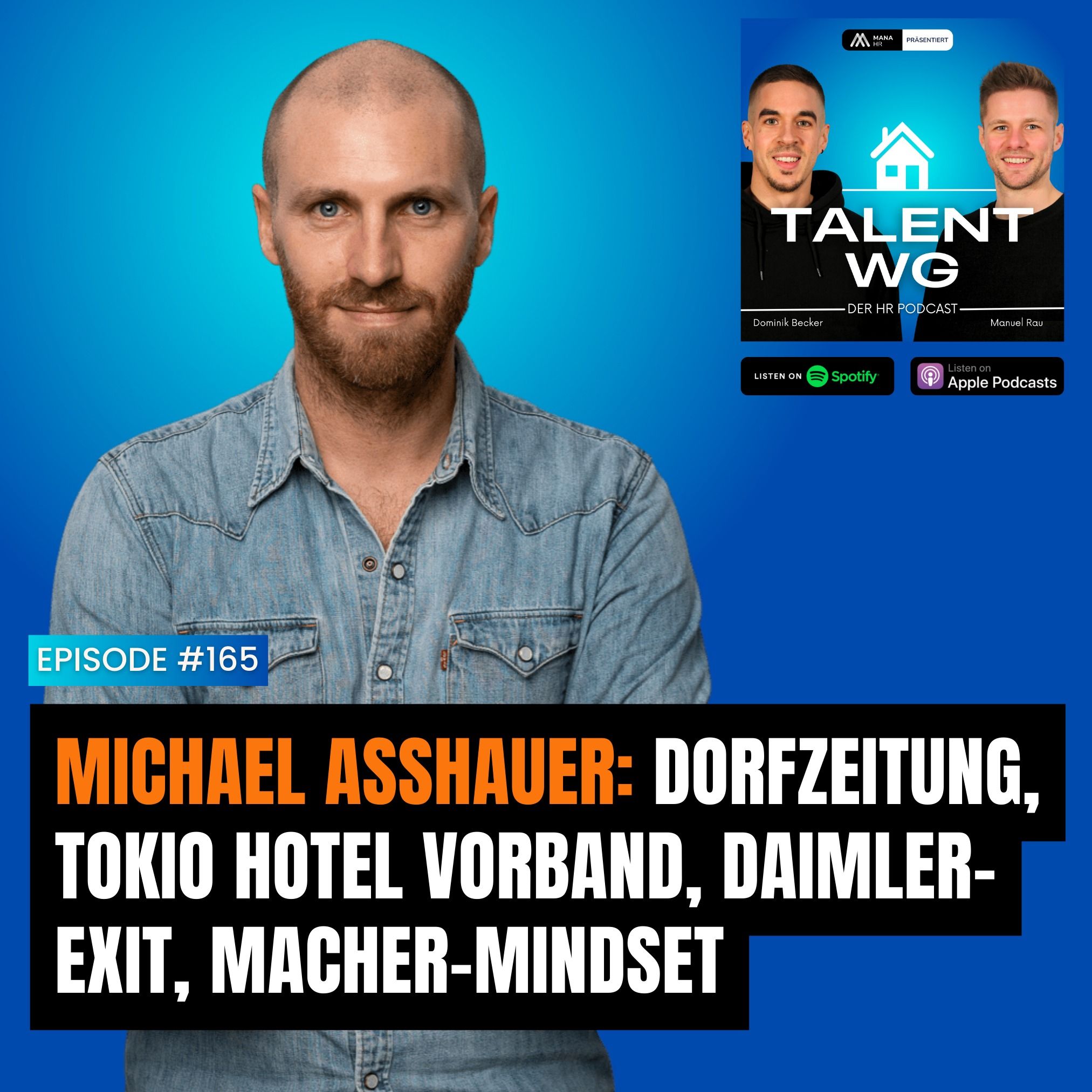 E165 – Michael Asshauer: Dorfzeitung, Tokio Hotel Vorband, Daimler-Exit, Macher-Mindset