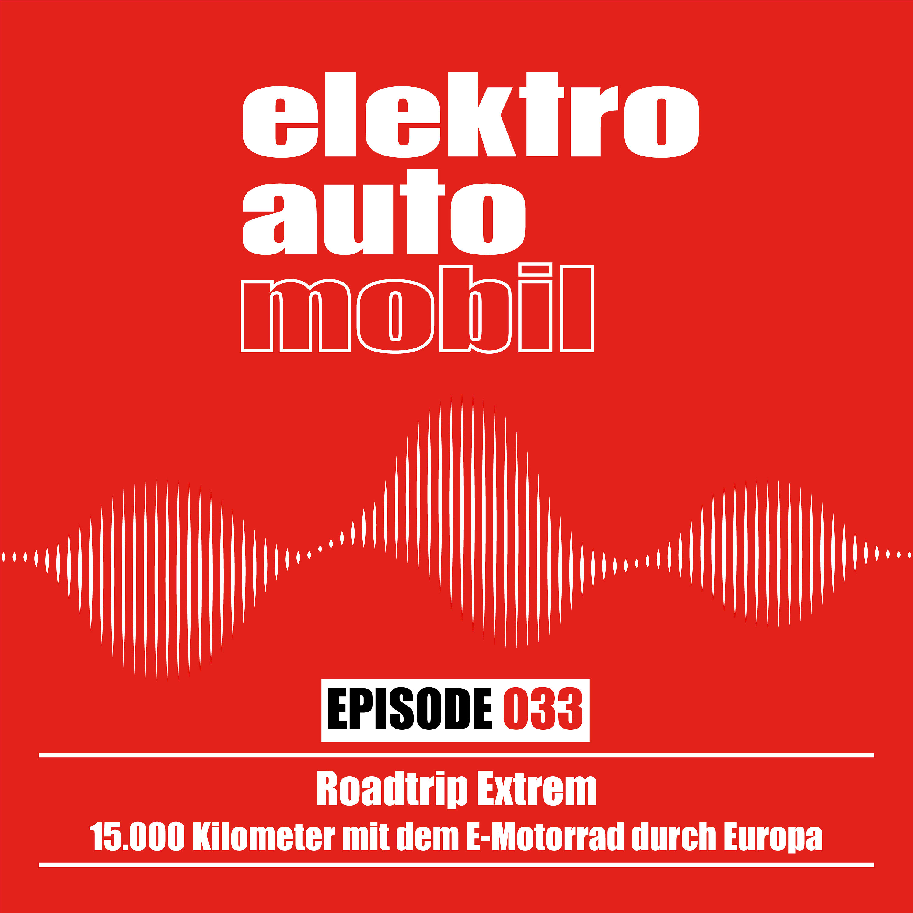 EAM 033: Roadtrip Extrem