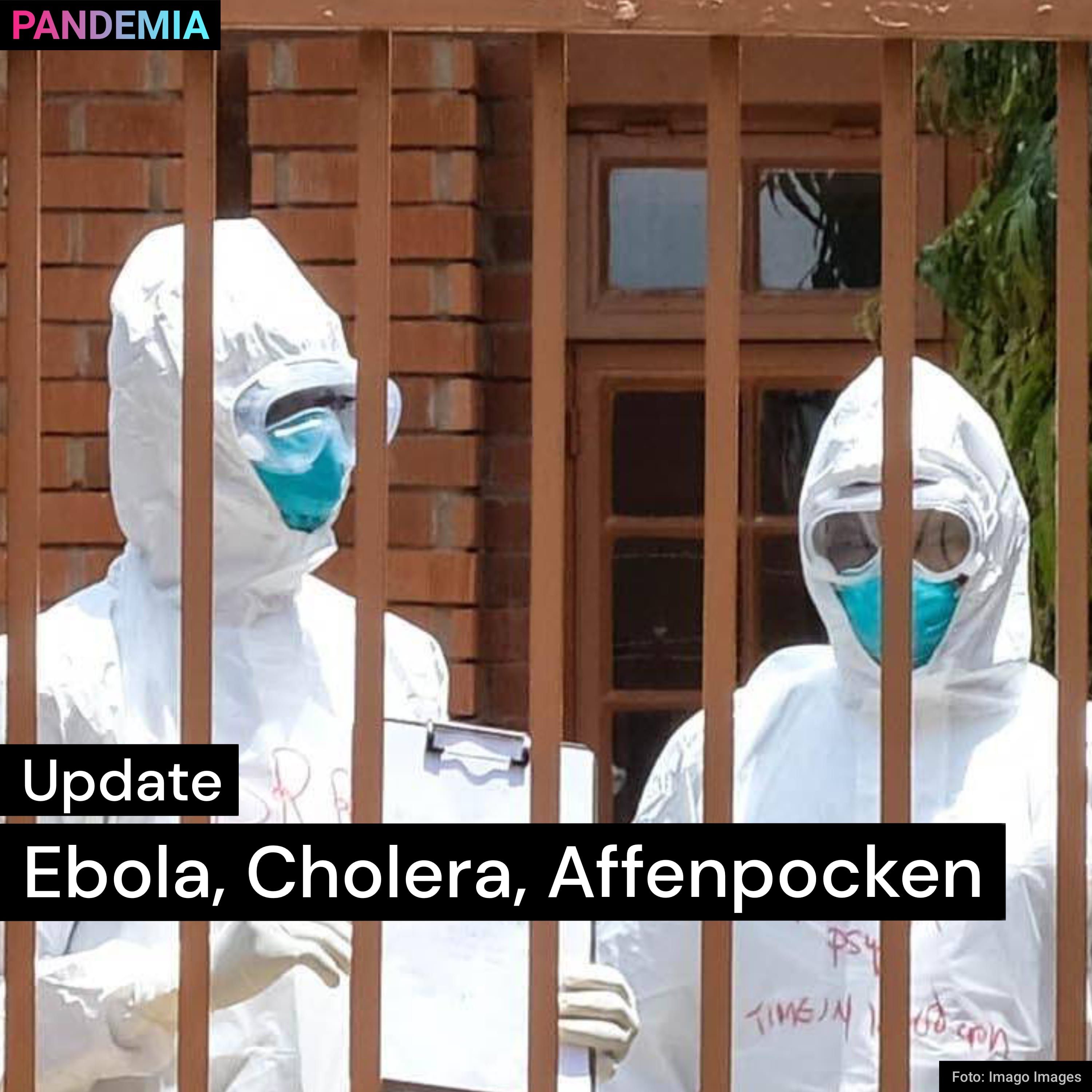 Ebola, Cholera, Affenpocken