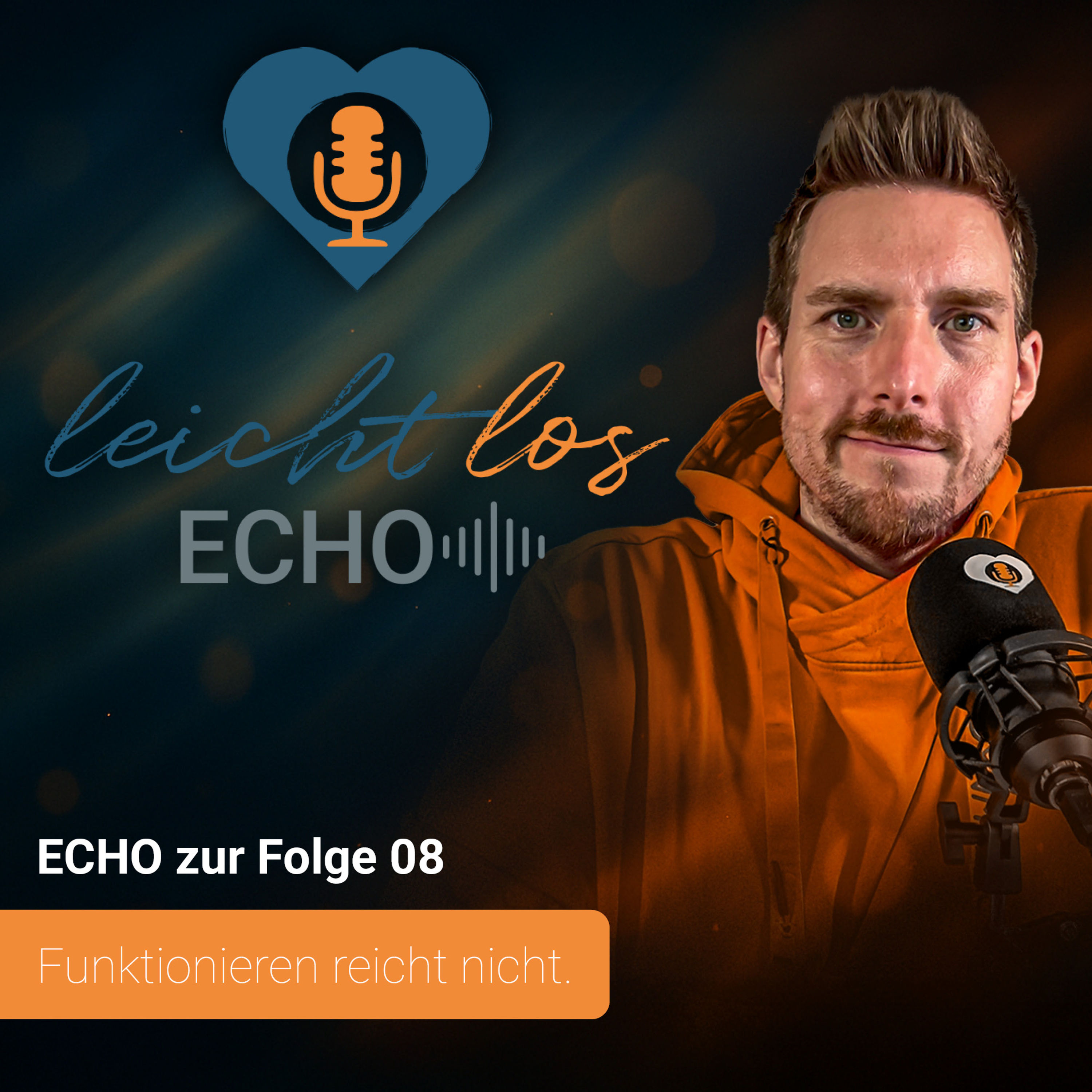 #ECHO zur Folge 08 – Funktionieren reicht nicht.
