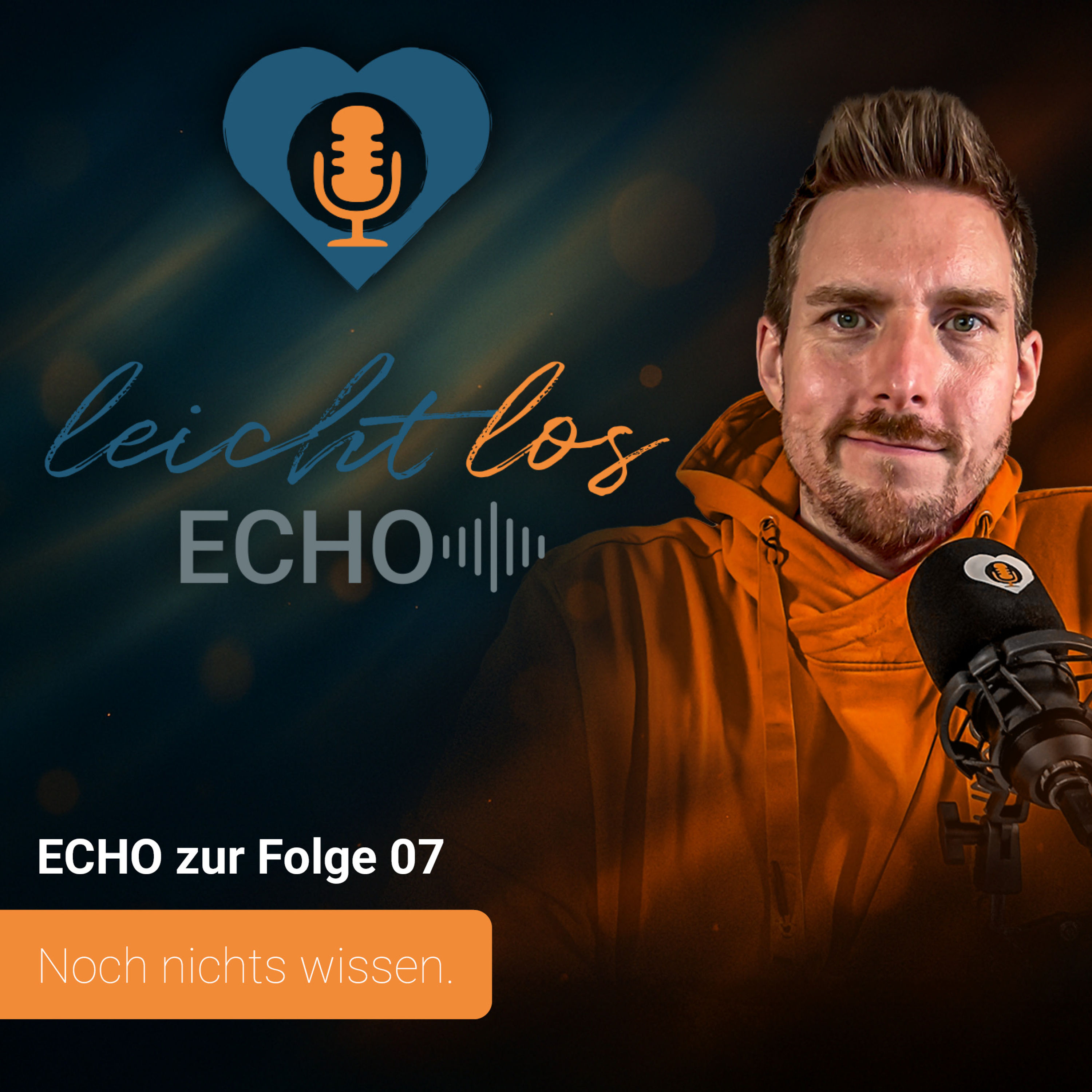 #ECHO zur Folge 07 – Noch nichts wissen.