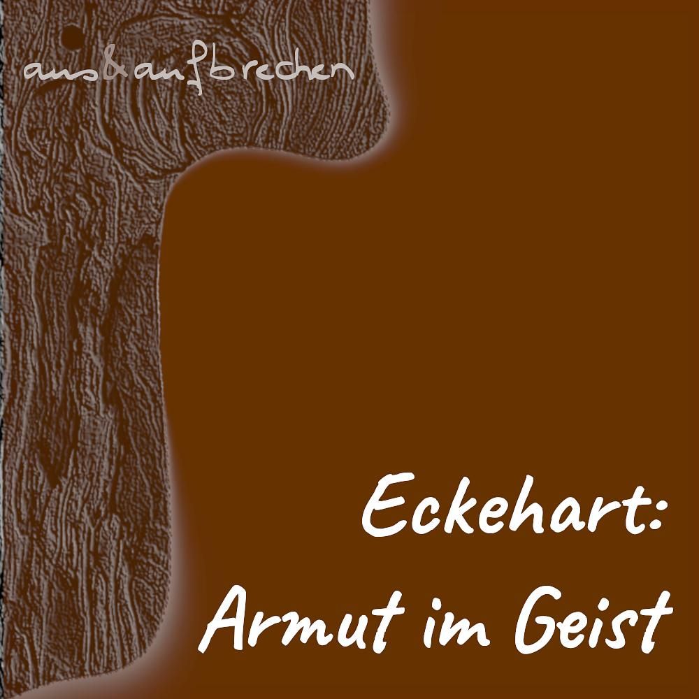 Eckehart: Armut im Geist – Folge 8