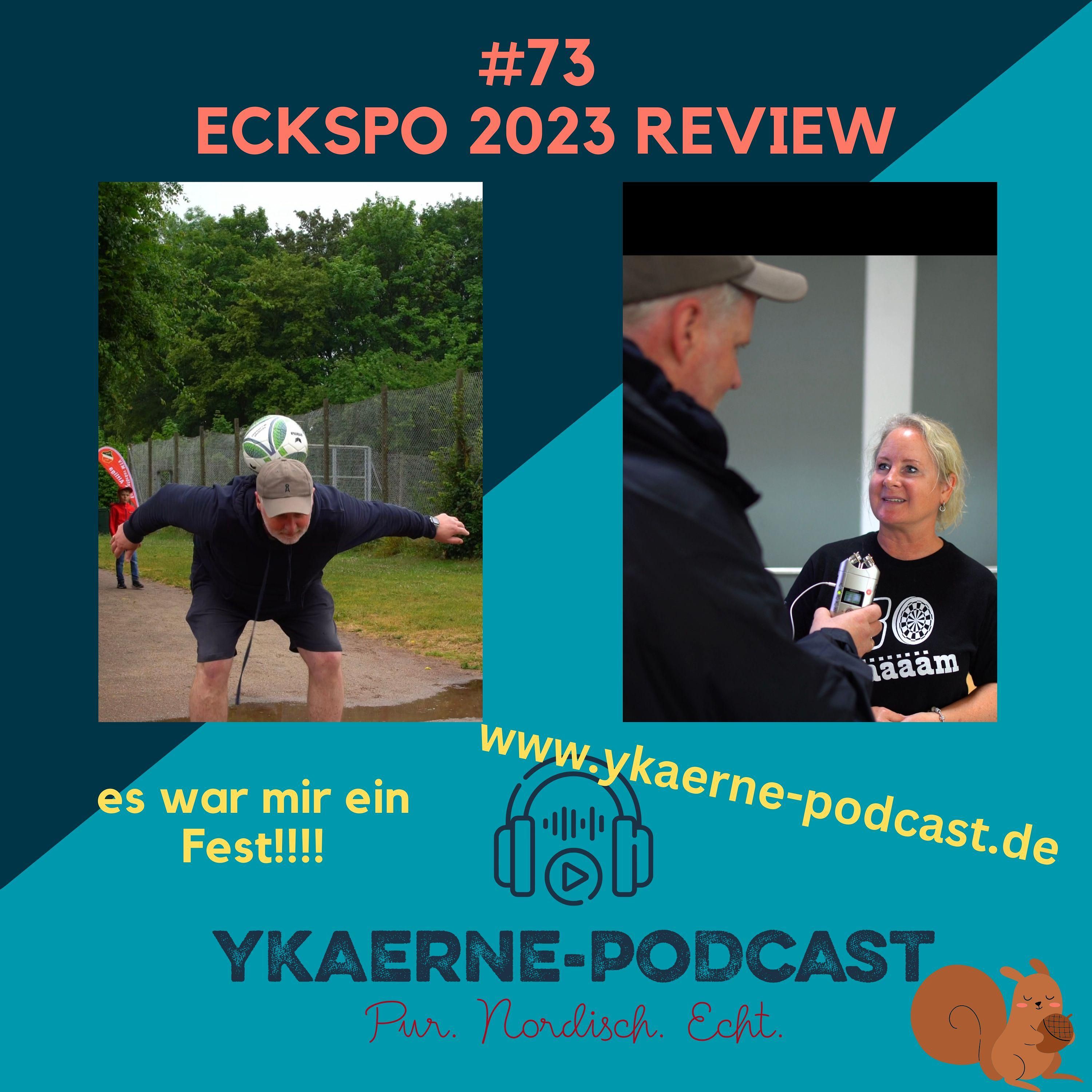 ECKSPO 2023 REVIEW - Ykaerne-Podast die 73.