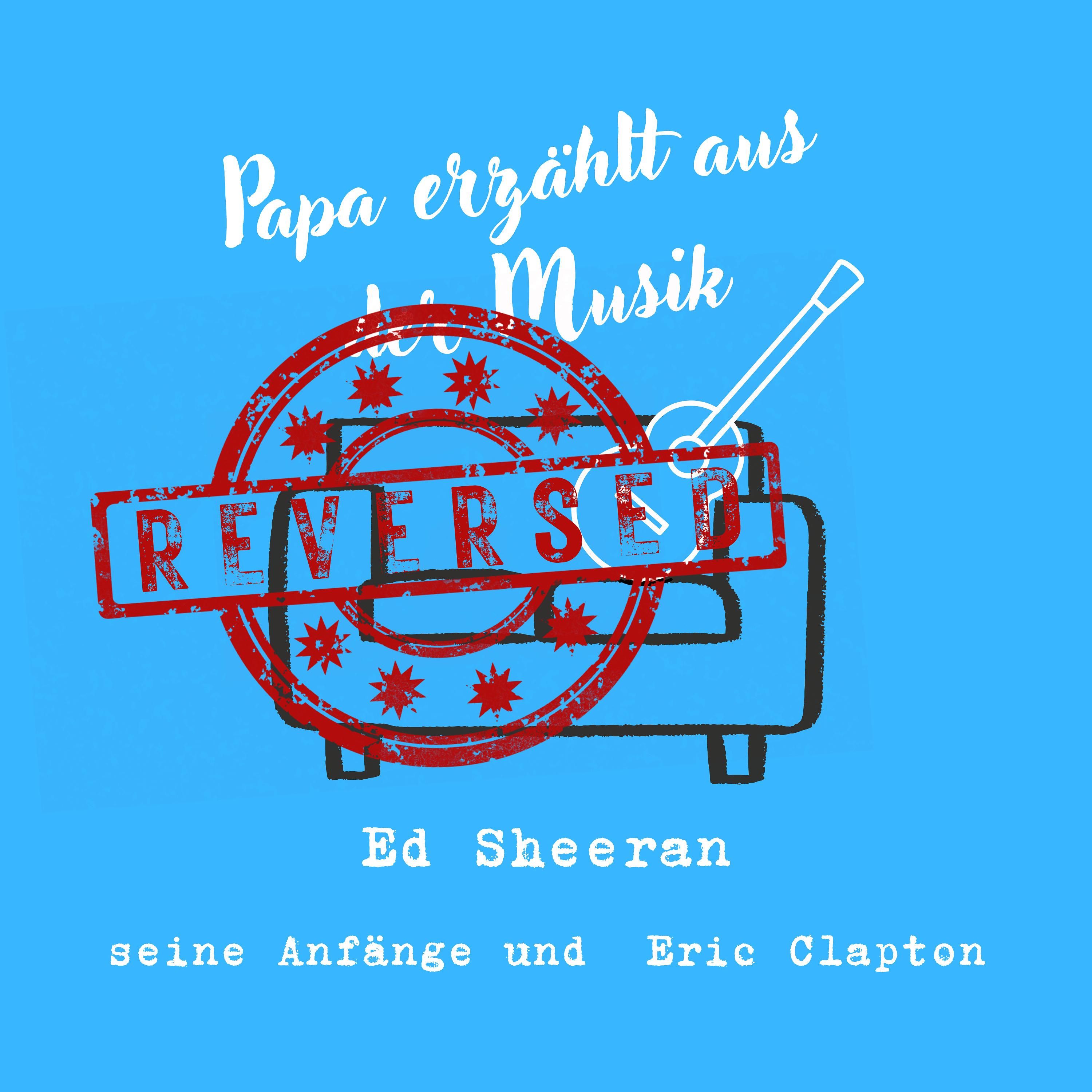 Ed Sheeran - seine Anfänge und Eric Clapton