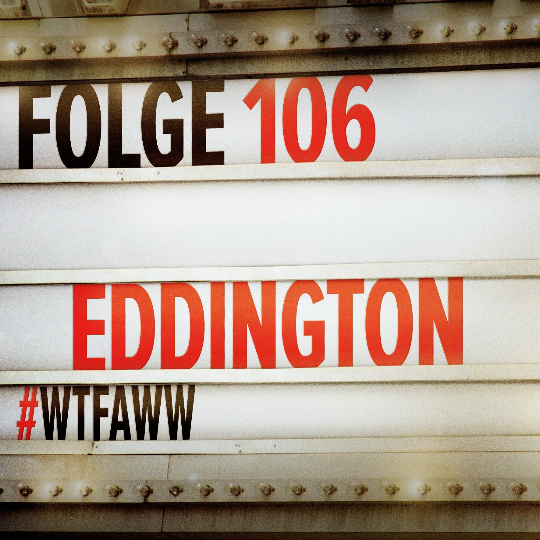 Eddington | Episode 106 | WTFAWW