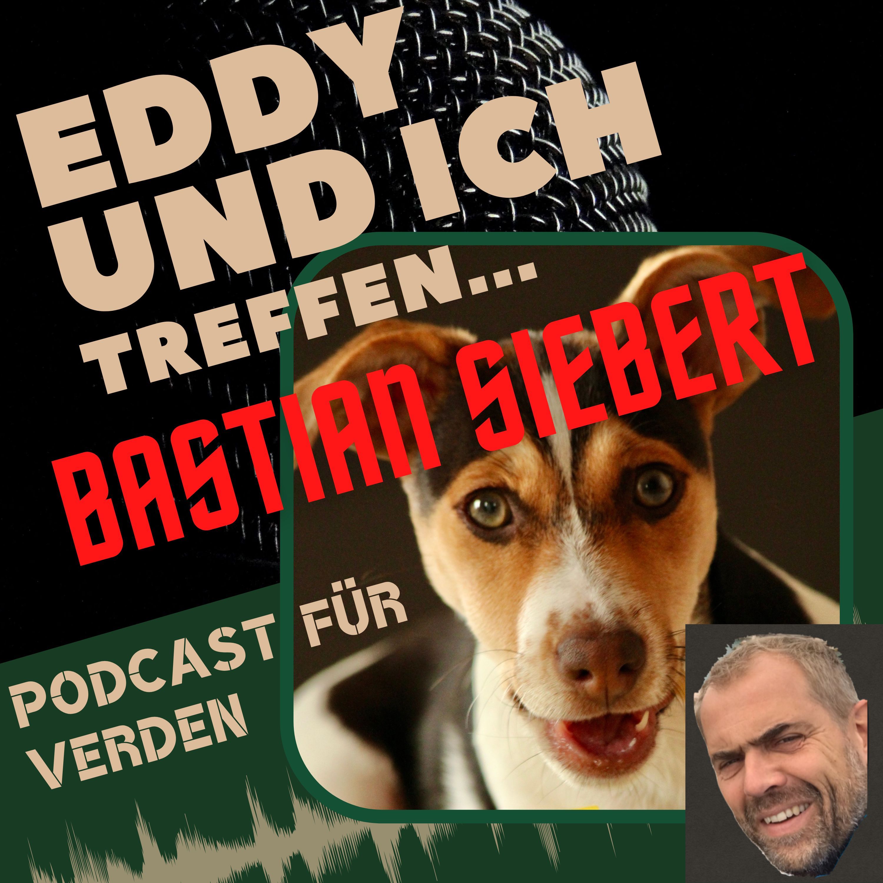 Eddy und ich treffen... Bastian Siebert