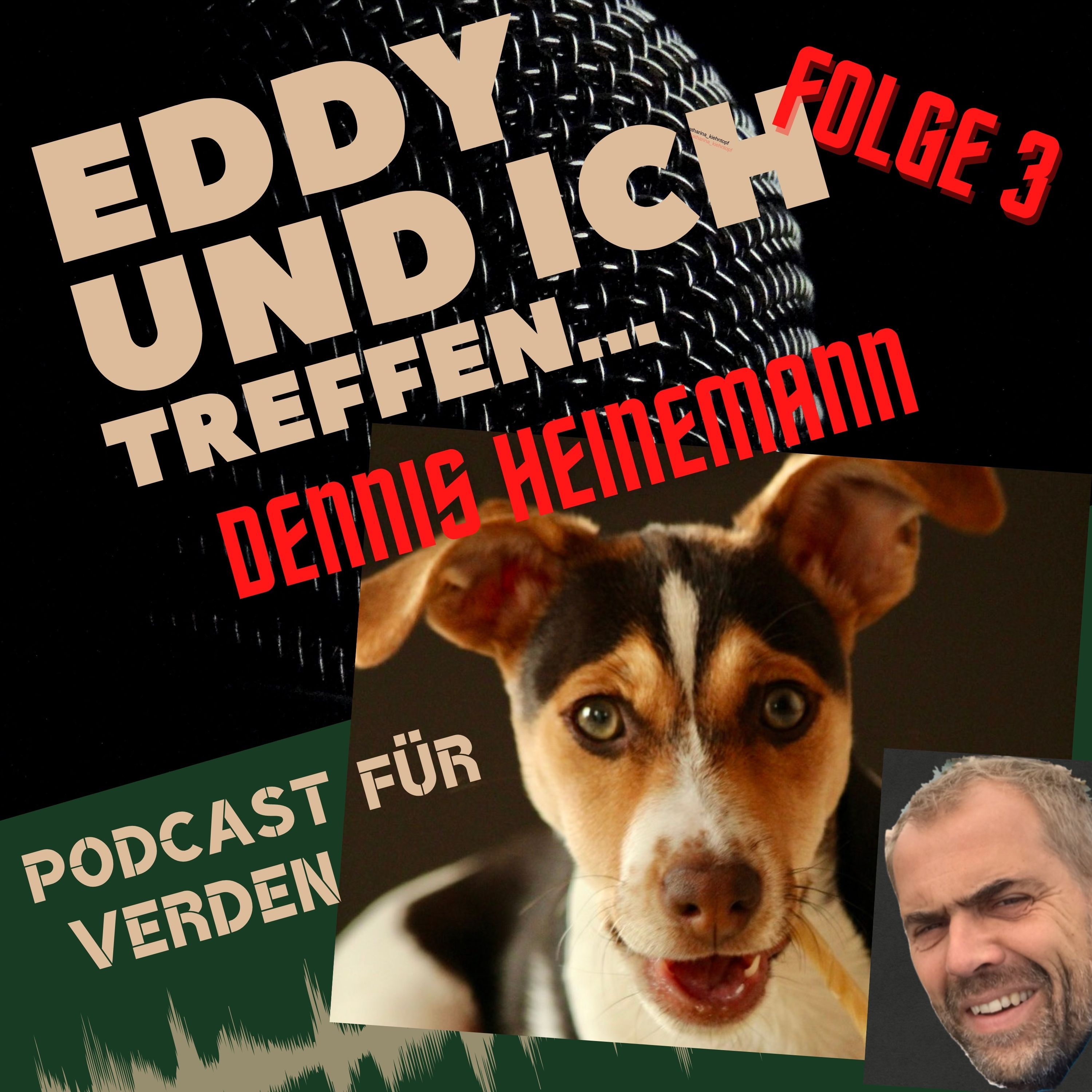 Eddy und ich treffen ... Dennis Heinemann