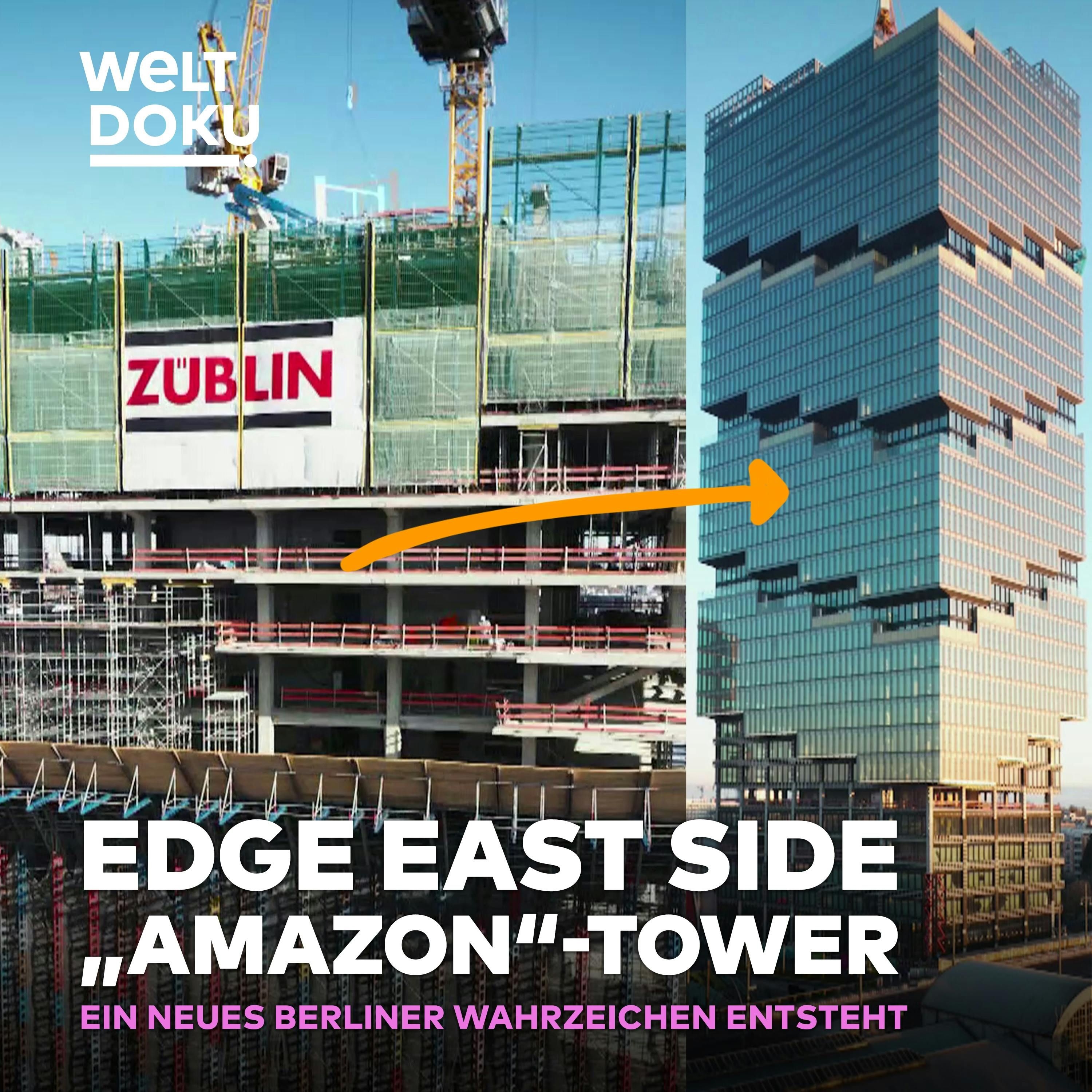EDGE EAST SIDE "AMAZON"-TOWER: Das größte Hochhaus in Berlin entsteht | WELT HD DOKU
