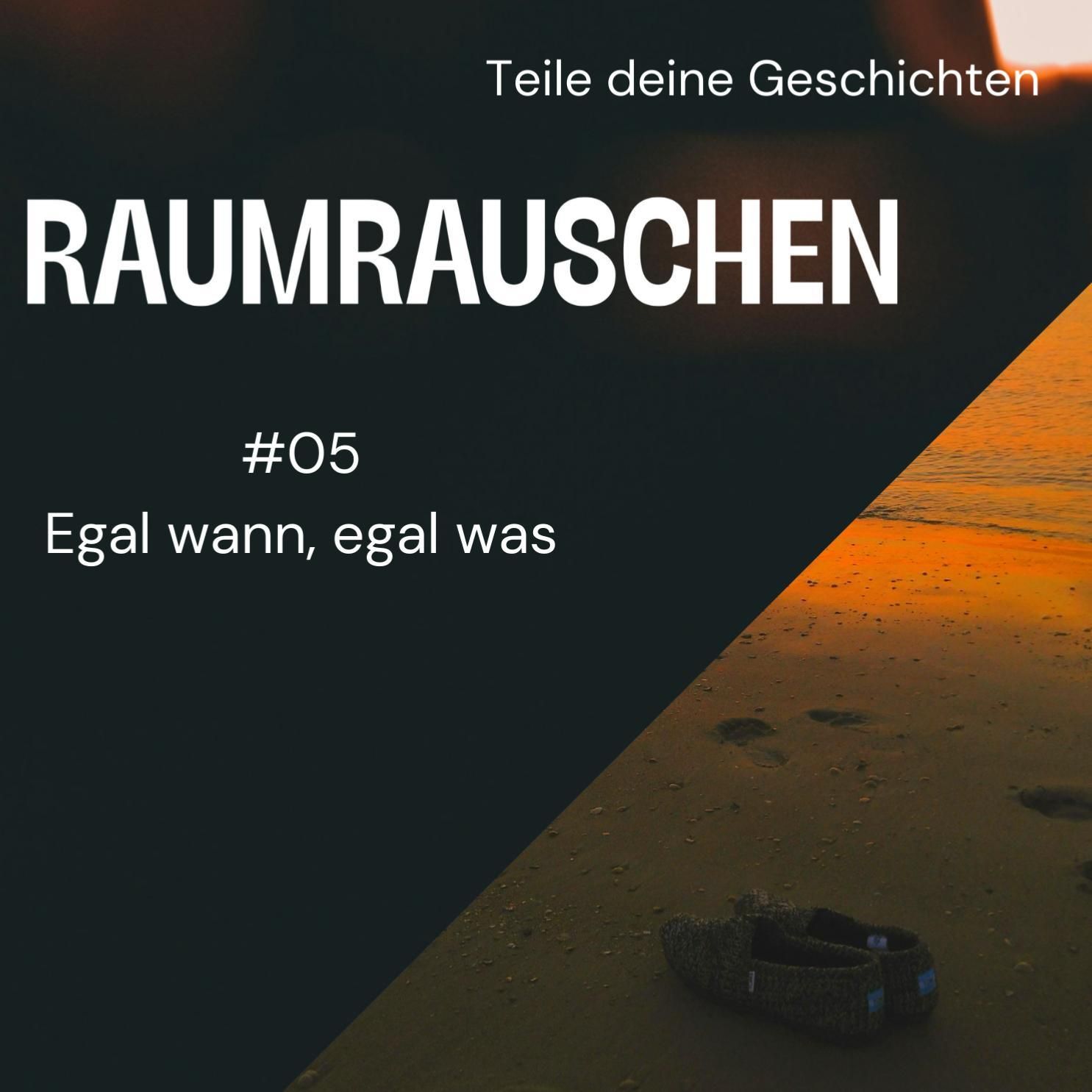 Egal wann, egal was