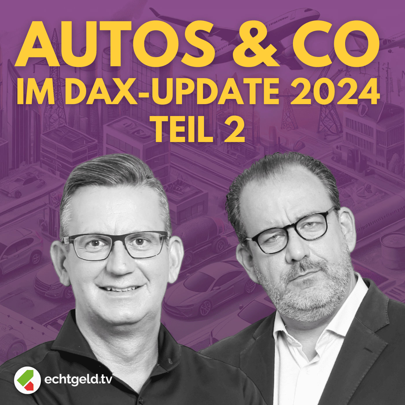 egtv #378 DAX-Update 2024: Auto-Aktien, Airbus, BASF & Co – Wo liegen die besten Chancen und Risiken?