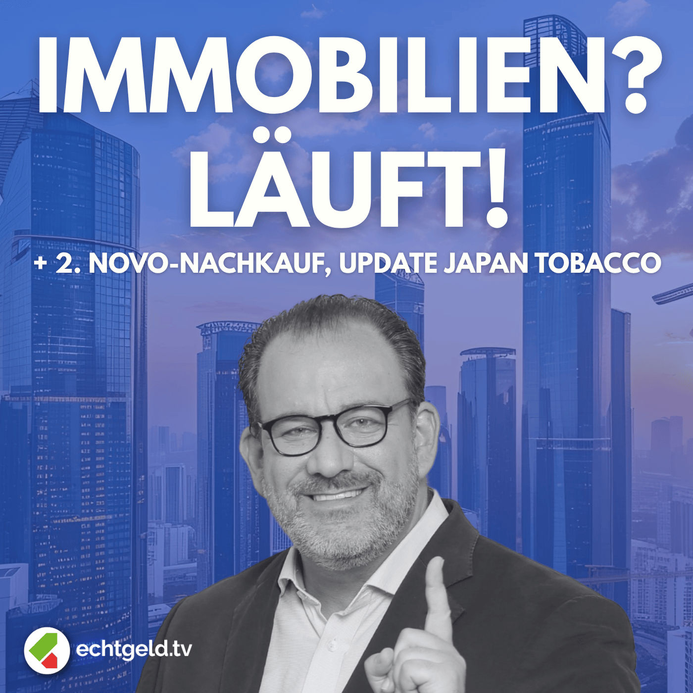 egtv #417 Immobilien-Aktien Update 2025: Hochtief & Strabag boomen! + Tabak-Rally & 2. Nachkauf Novo Nordisk