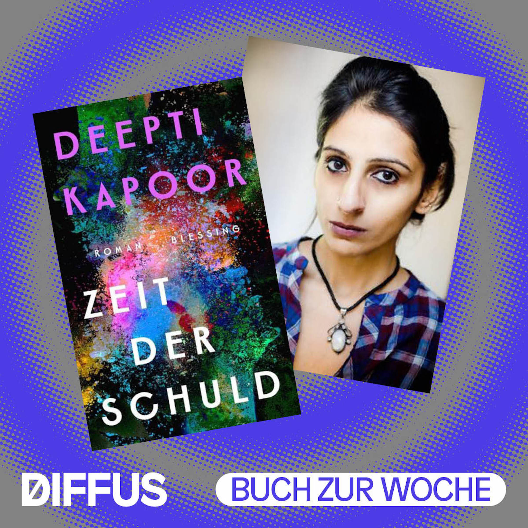 Ein dunkles Epos aus dem modernen Indien: „Zeit der Schuld“ - Deepti Kapoor